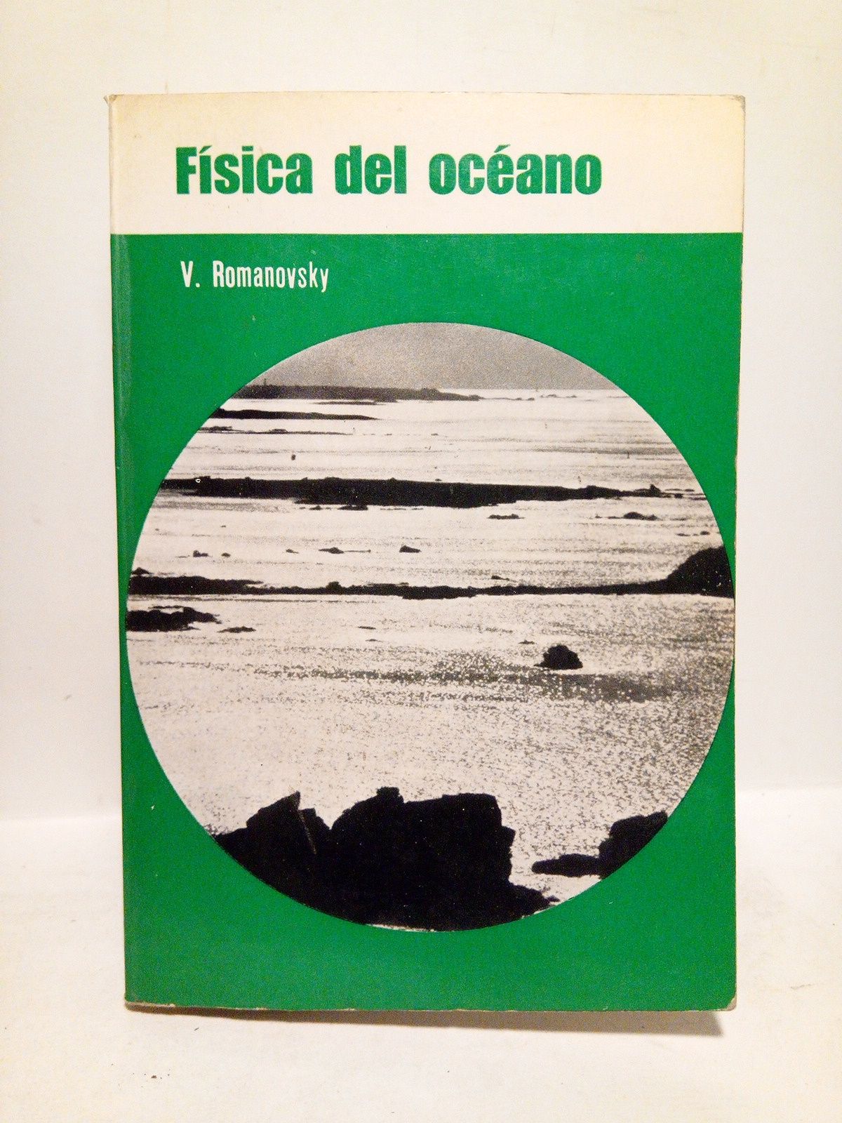ROMANOVSKY, V. - Fsica del ocano /  Traduccin de Antonio Ribera, de la edicin original francesa 