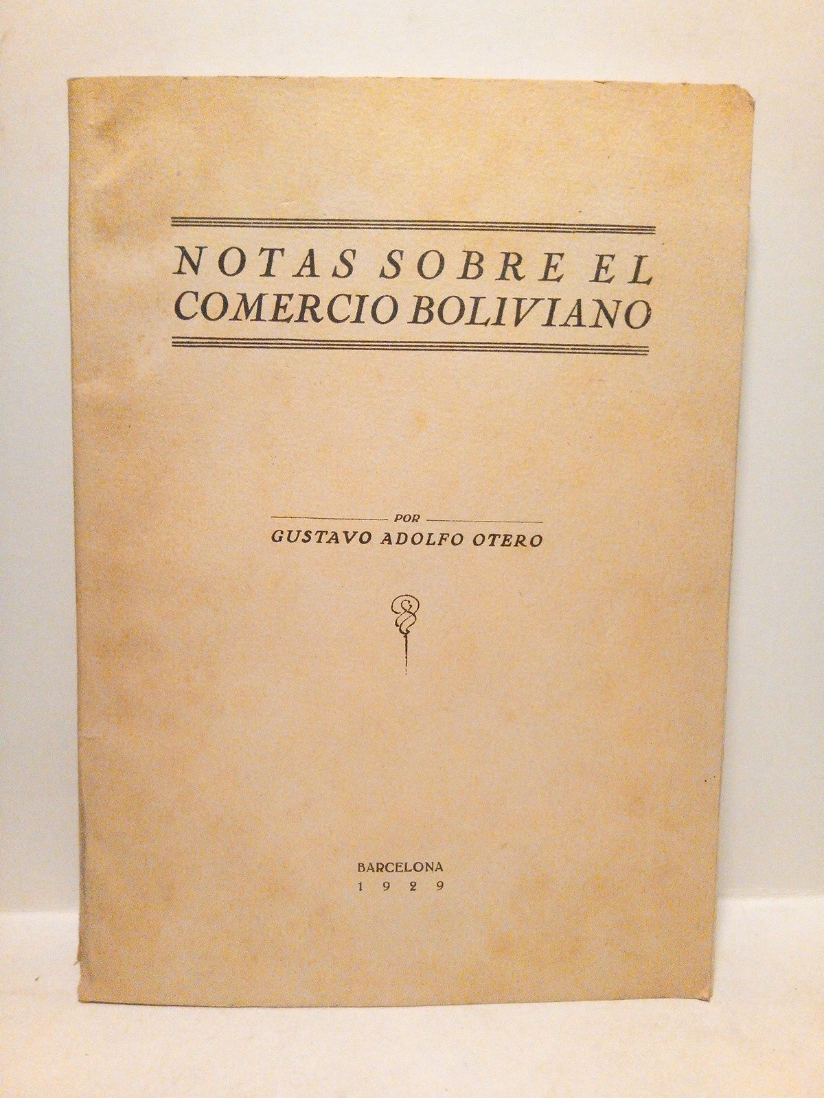 OTERO, Gustavo Adolfo - Notas sobre el comercio boliviano