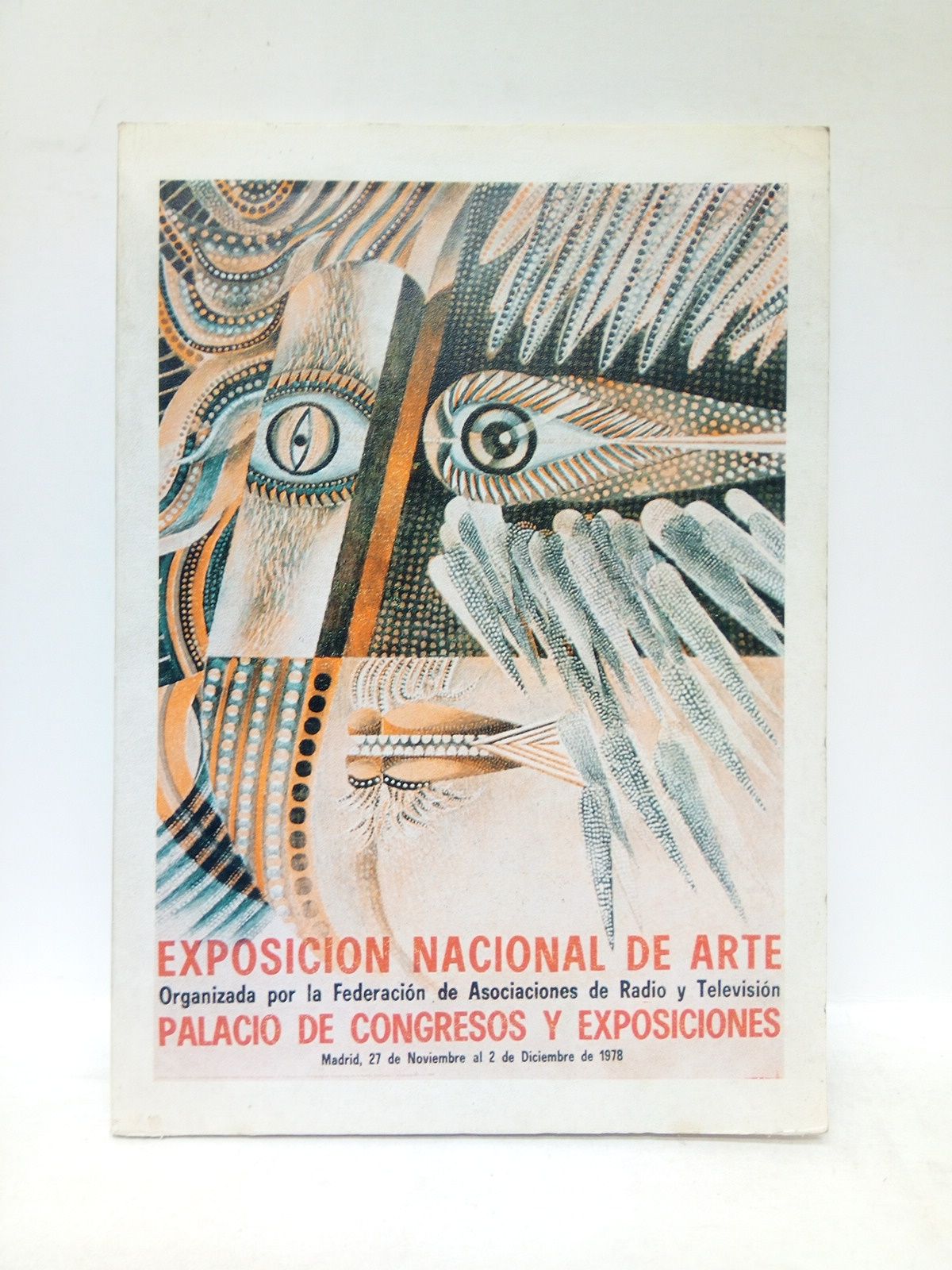FEDERACION DE ASOCIACIONES DE RADIO Y TELEVISION - Exposicin Nacional de Arte - Palacio de Congresos y Exposiciones (Madrid, 27 de Noviembre al 2 de Diciembre de 1978) /  Organizada por la Federacin de Asociaciones de Radio y Televisin