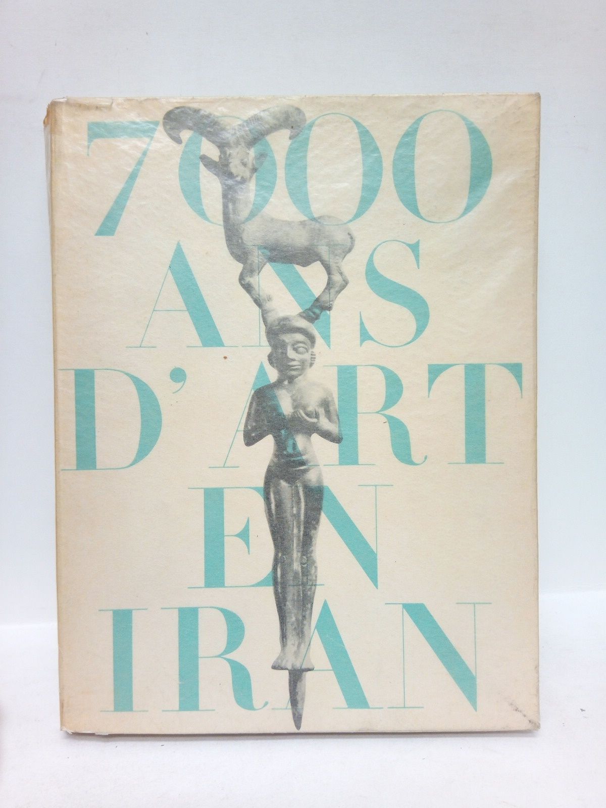 PETIT PALAIS - Sept mille ans d'art en Iran. [Exposicin] Octobre 1961 - Janvier 1962 /  Sous la haut patronege de Sa Majest Impriale le Chahinchah et du Genral de Gaulle, Prsidesn de la Rpublique Franaise