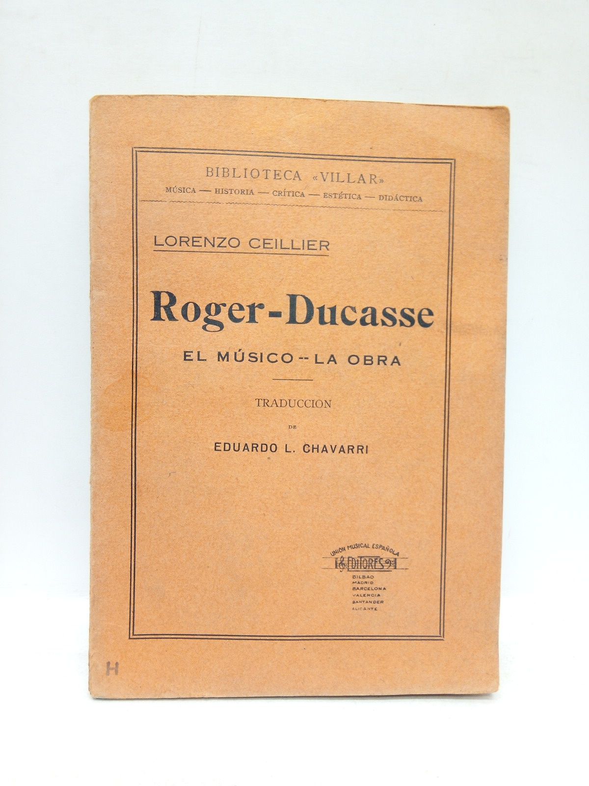 CEILLIER, Lorenzo - Roger - Ducasse: El msico - La obra /  Traducci de Eduardo L. Chavarri