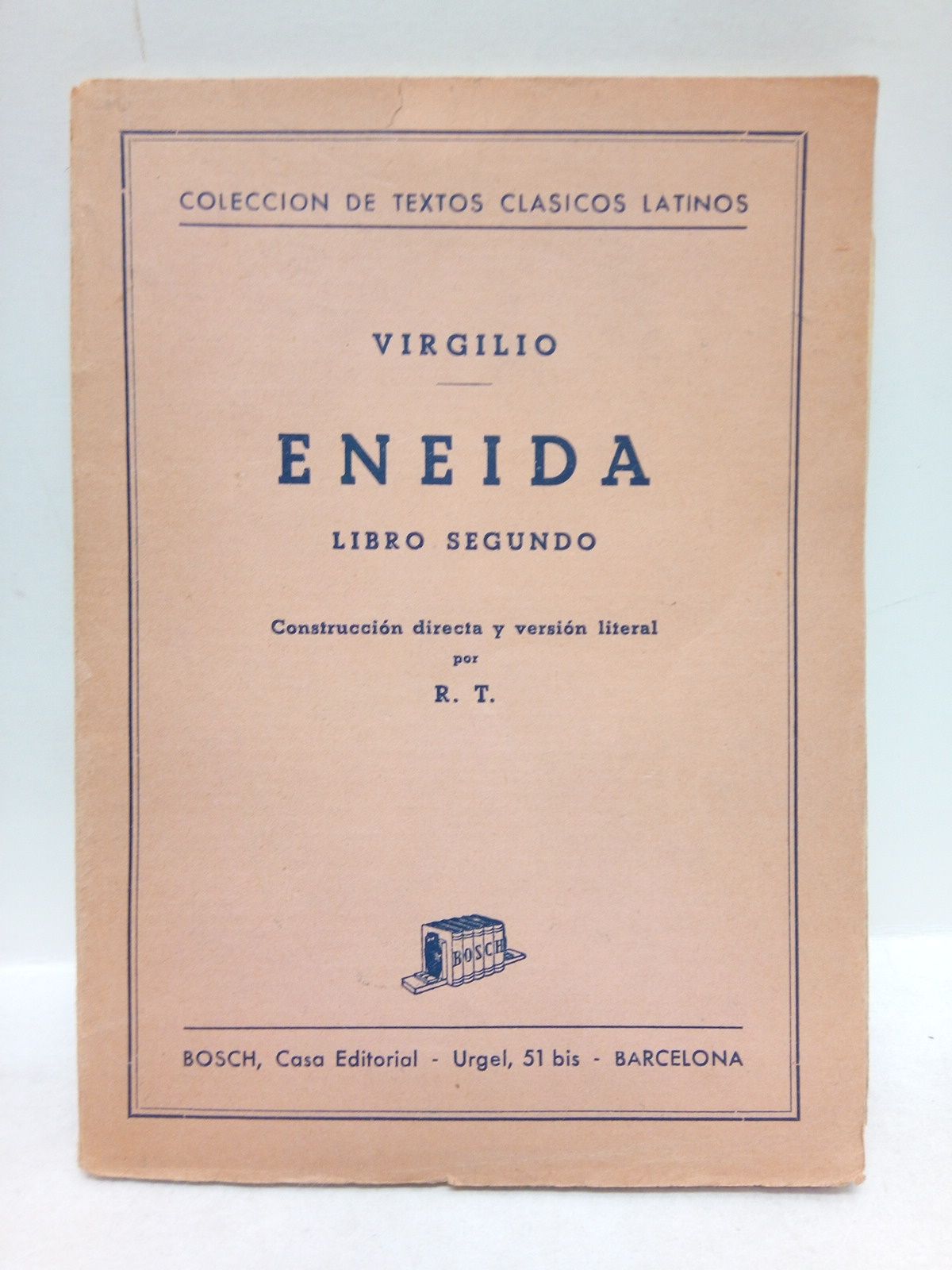 VIRGILIO - Eneida (Libro Segundo) /  Construccin directa y versin literal, por R. T.