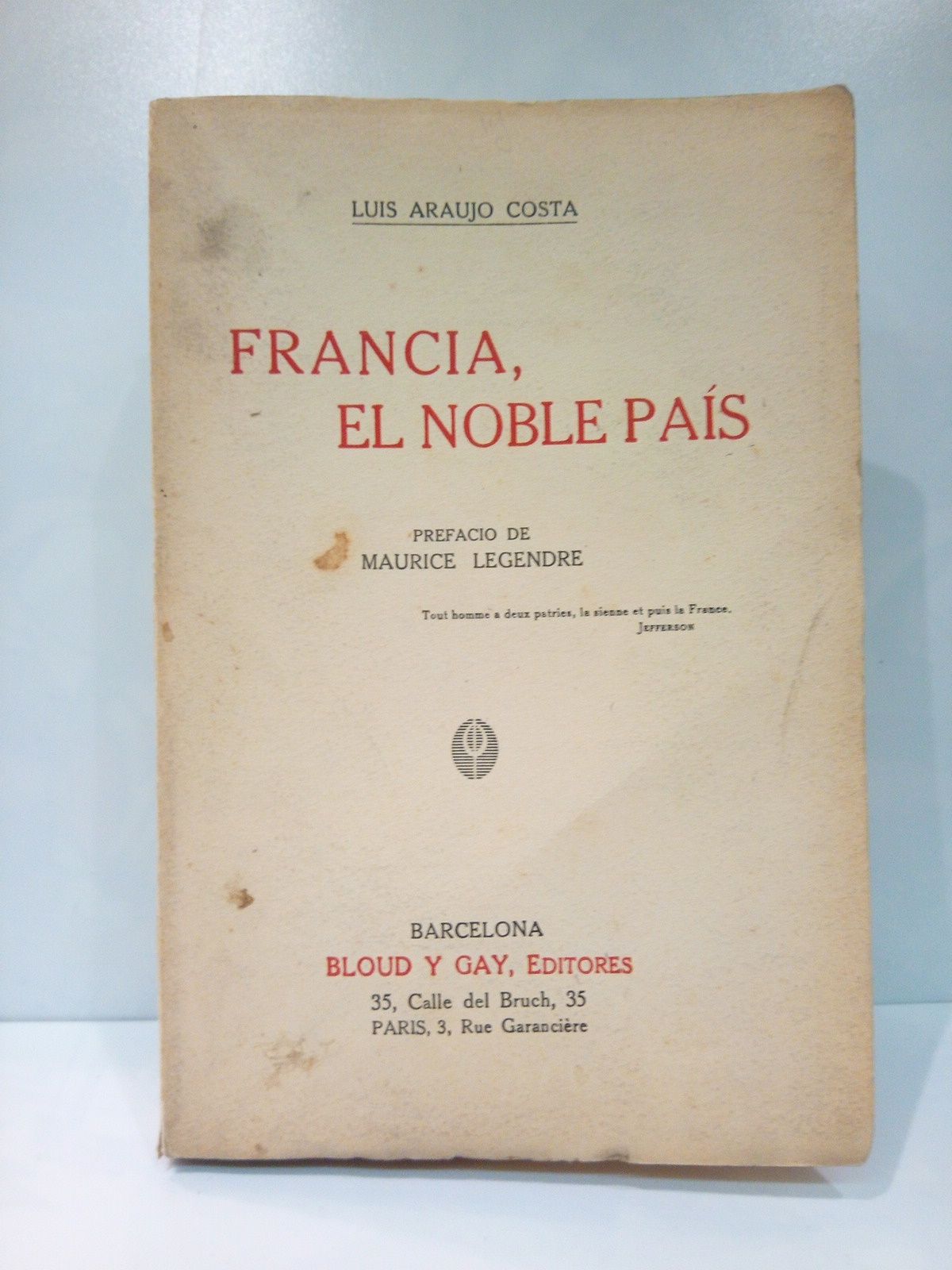ARAUJO COSTA, Luis - Francia, el noble pas /  Prefacio de Mauricio Legendre [25 pags.]