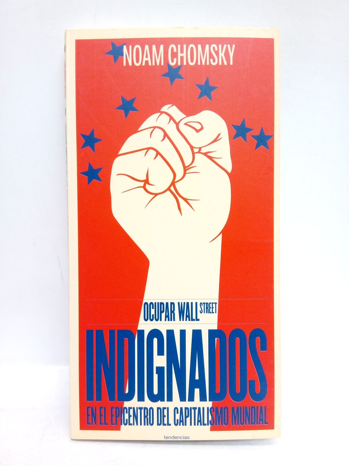 CHOMSKY, Noam - Ocupar Wall Street: Indignados en el epicentro del capitalismo Mundial /  Traduccin : Javier Fernndez de Castro