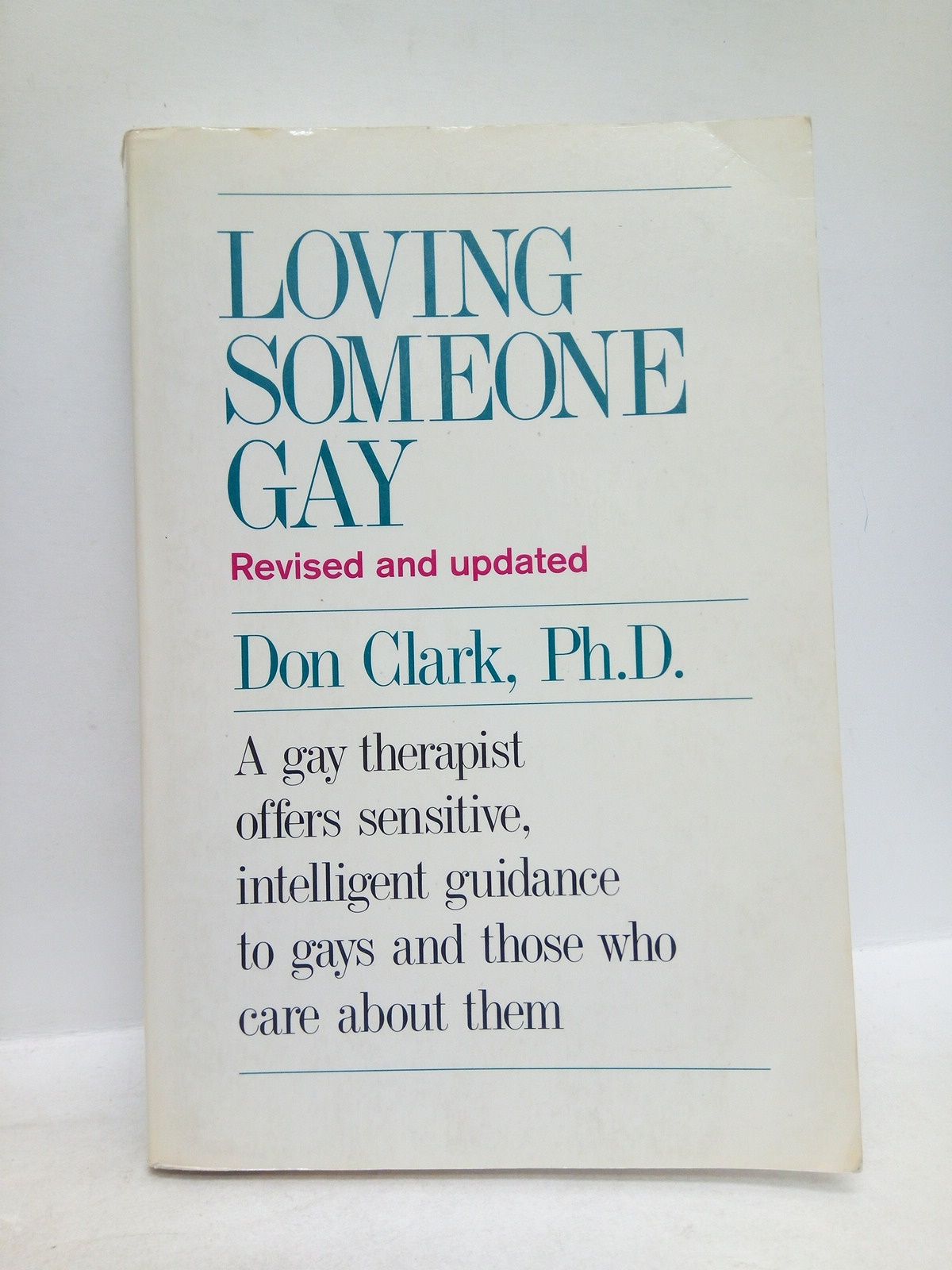 CLRK, Don - Loving Someone Gay /  Revised and updated. (A gay therapist offers sensitive, intelligent guidance to gays and those who care about them)
