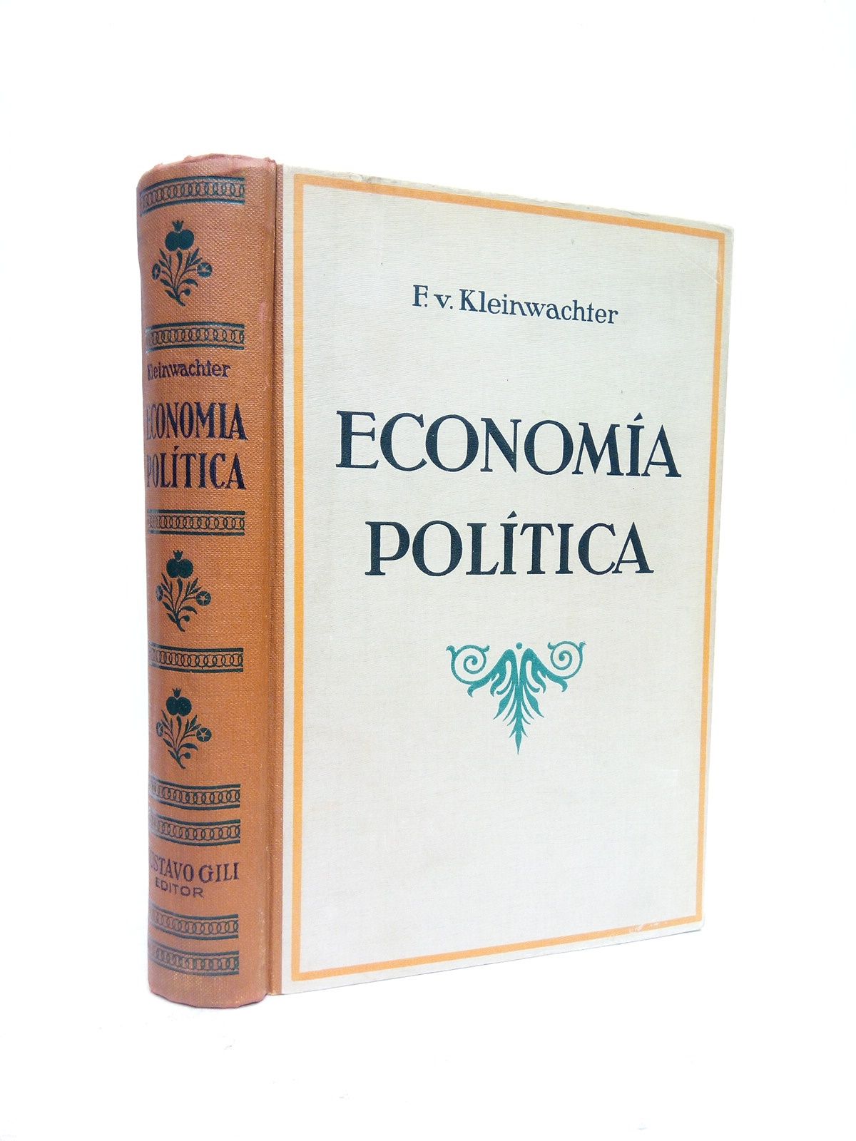 KLEINWACHTER, Federico von - Economa Poltica /  Traduccin de la 4. Edicin alemana, por Gabriel Franco