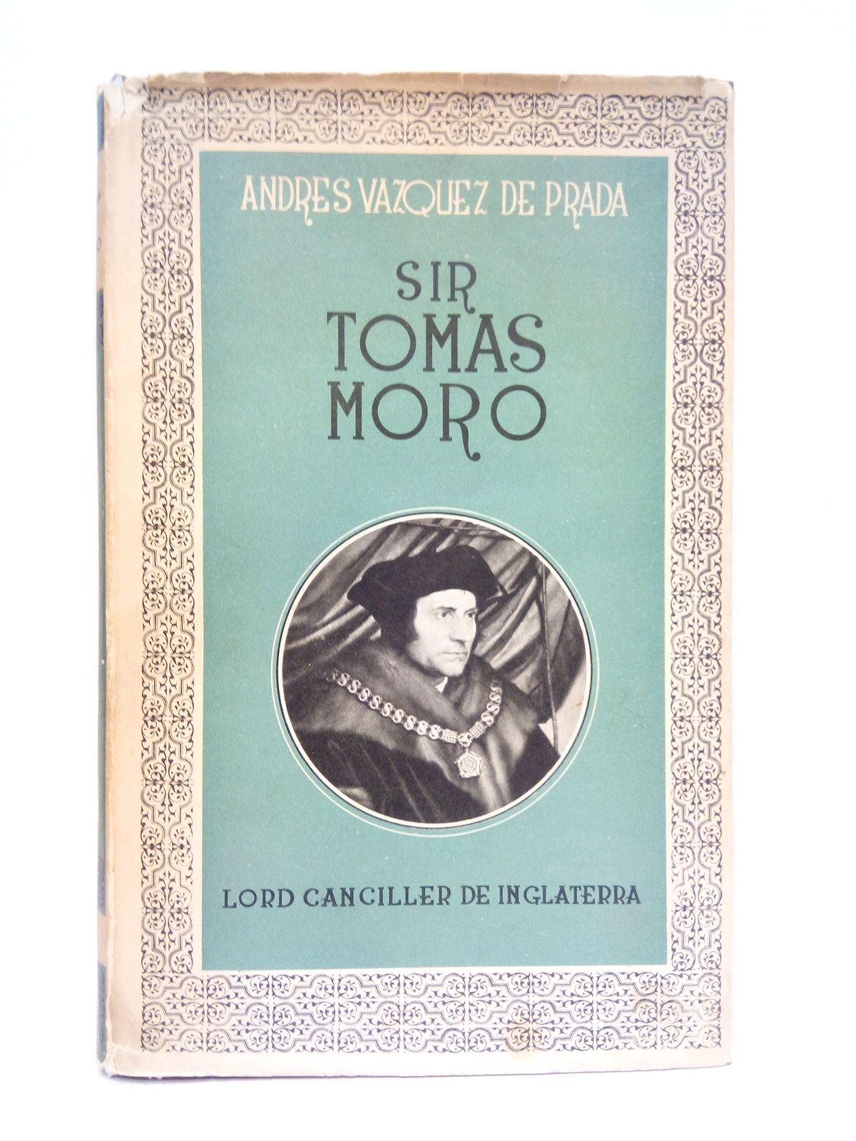 VAZQUEZ DE PRADA, Andrs - Sir Tomas Moro, Lord Canciller de Inglaterra