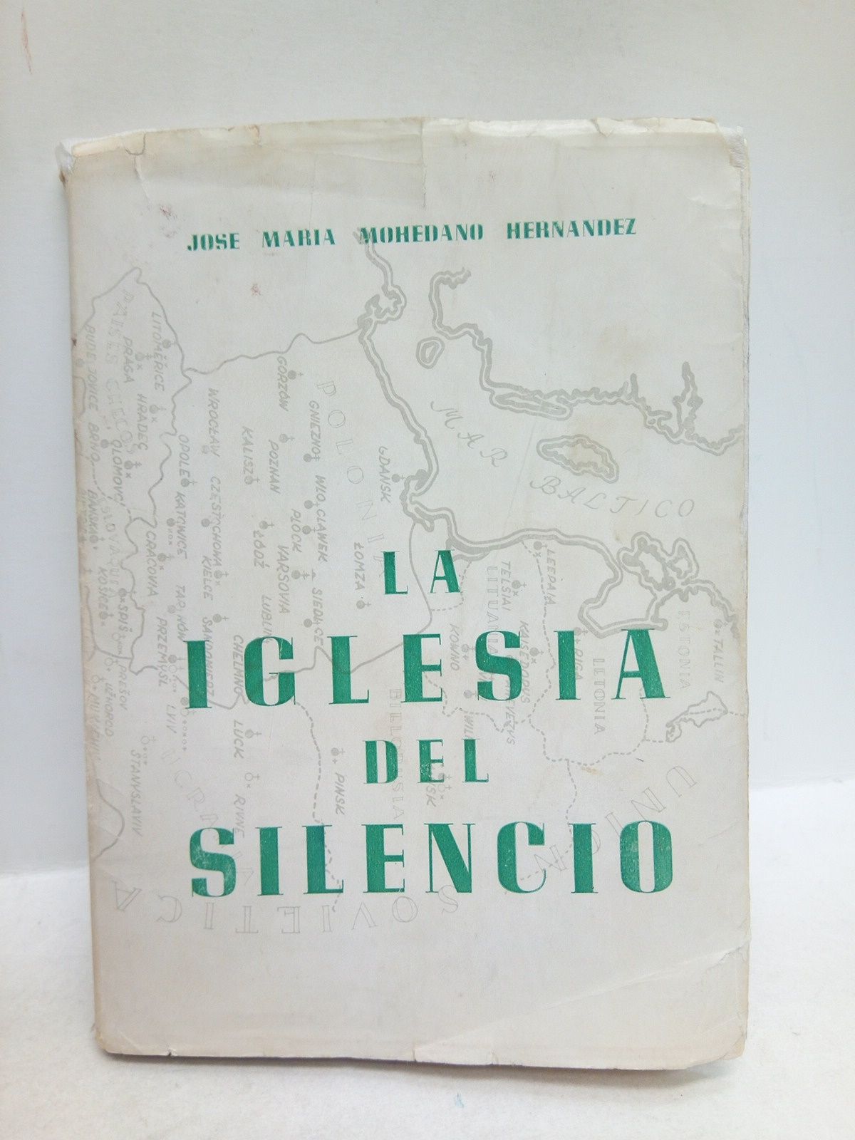 MOHEDANO HERNANDEZ, Jos Mara - La Iglesia del silencio: La persecucin religiosa tras el Teln de Acero