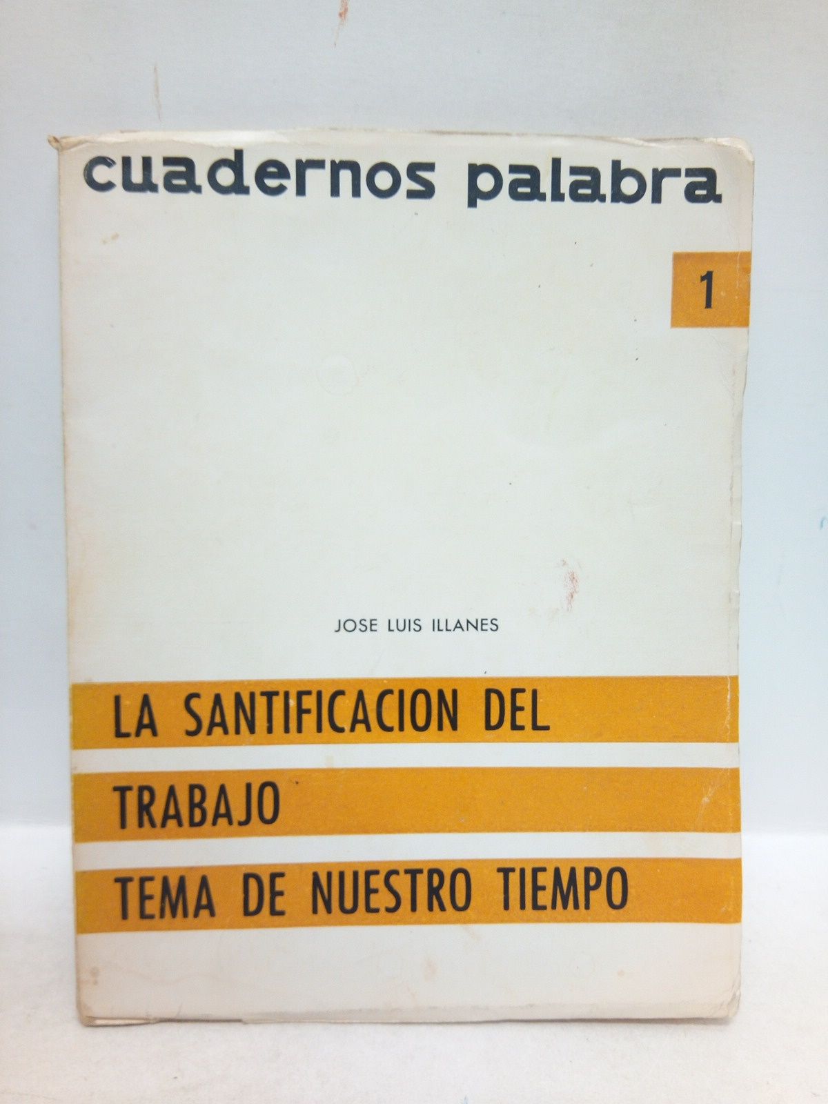 ILLANES, Jos Luis - La santificacin del trabajo, tema de nuestro tiempo