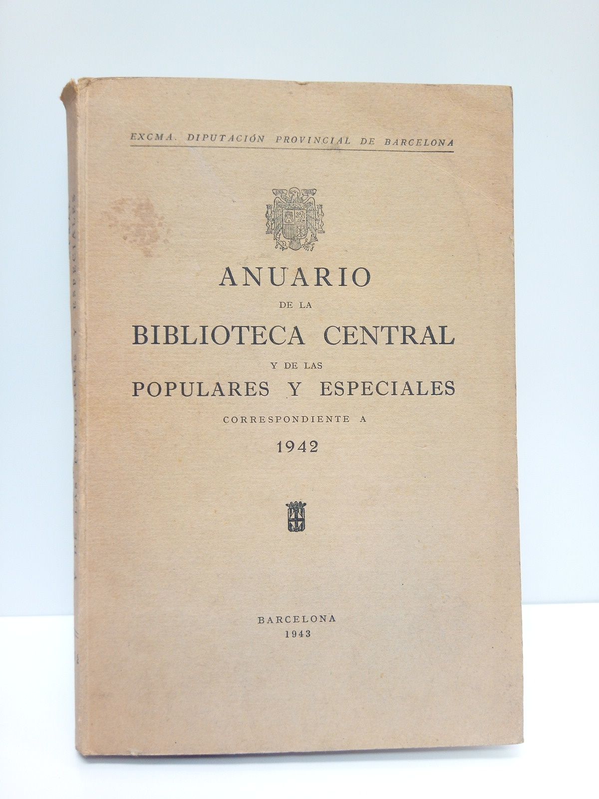 DIPUTACION PROVINCIAL DE BARCELONA - Anuario de la Biblioteca Central y de las Populares y Espaciales, correspondiente a 1942