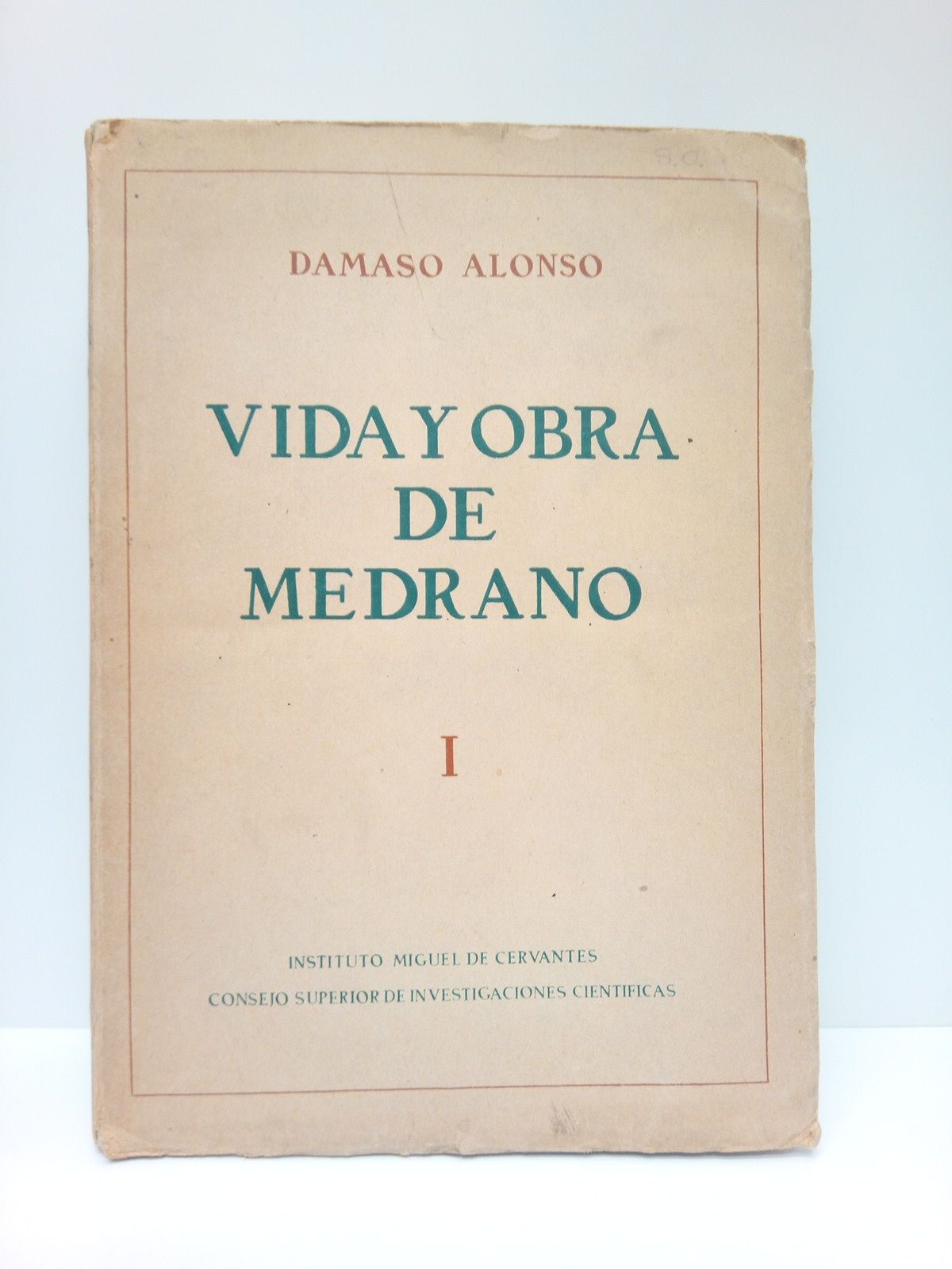 ALONSO, Dmaso - Vida y obra de Medrano [Francisco Medrano, S.I., Sevilla 1569 - 1607]