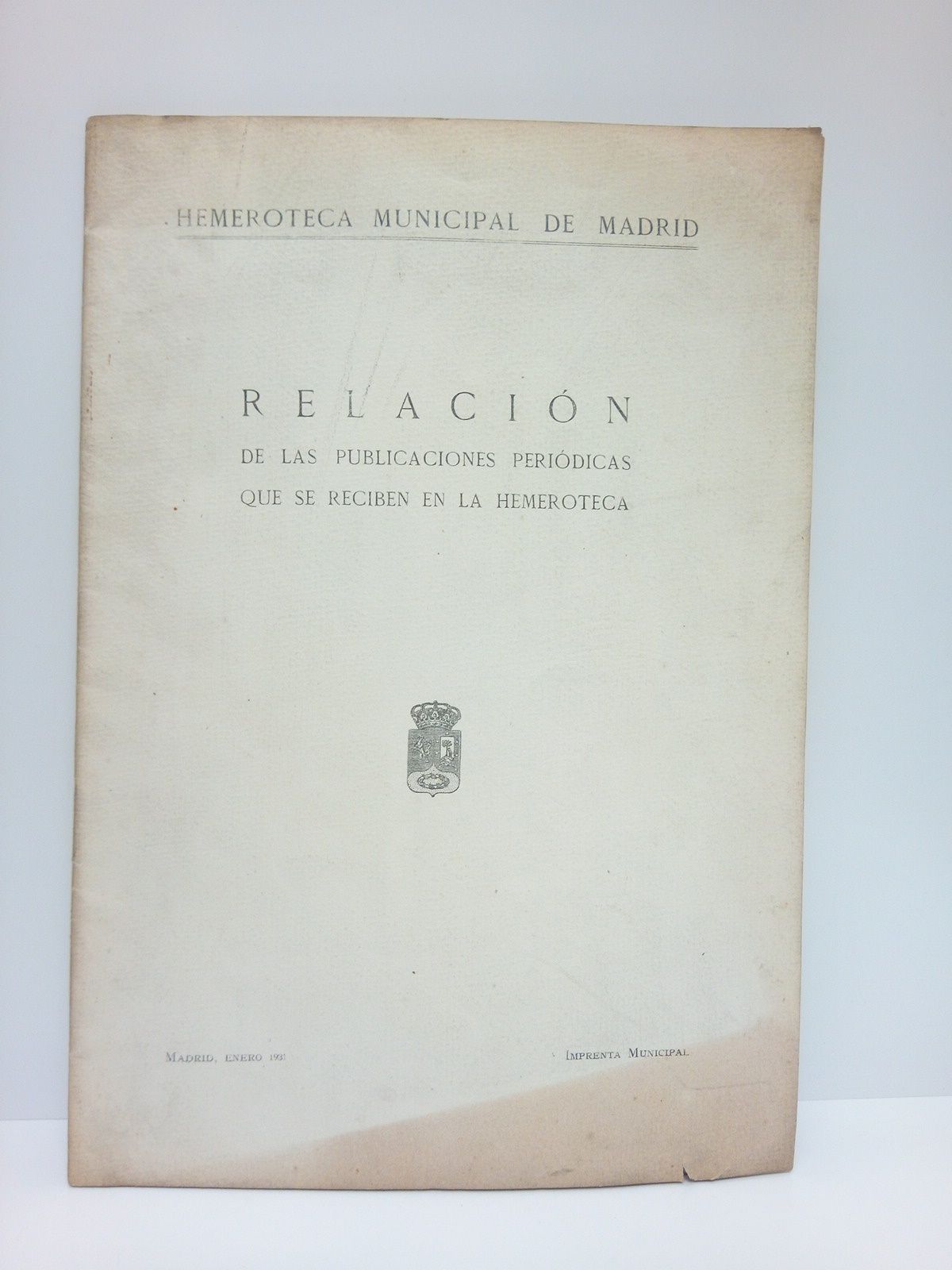 HEMEROTECA MUNICIPAL DE MADRID - Relacin de las publicaciones peridicas que se reciben en la Hemeroteca
