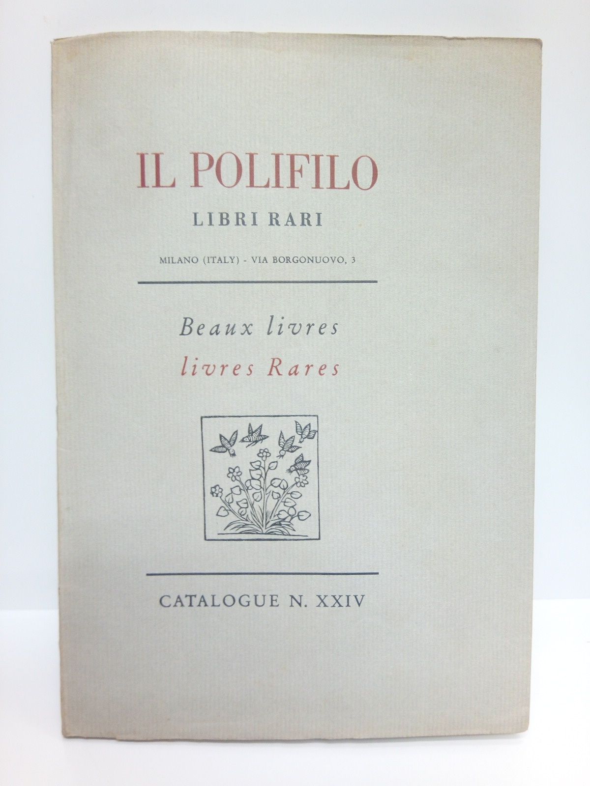 IL POLIFILO (Libri Rari) - Beaux Livres, Livres Rares. A selection of rare et Beautiful books. (Catalogue N. XXIV)