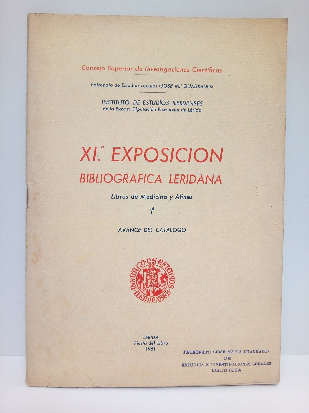 TOUS CABASES, Josefina (Cataloga) - XI. Exposicin Bibliogrfica Leridana: Libros de Medicina y ciencias afines. Avance del catlogo (hasta 1939) /  Catalogacin a cargo de la Srta. Josefina Tous Cabass