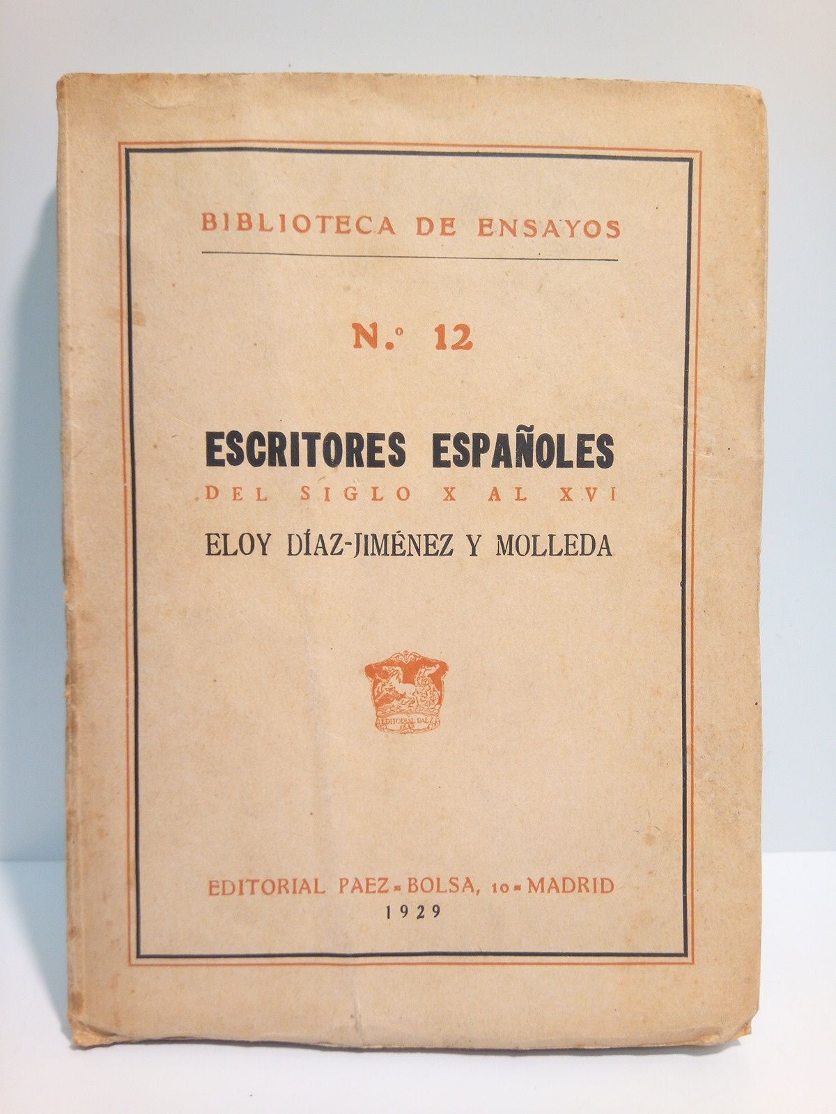 DIAZ-JIMENEZ Y MOLLEDA, Eloy - Escritores Espaoles del Siglo X al XVI