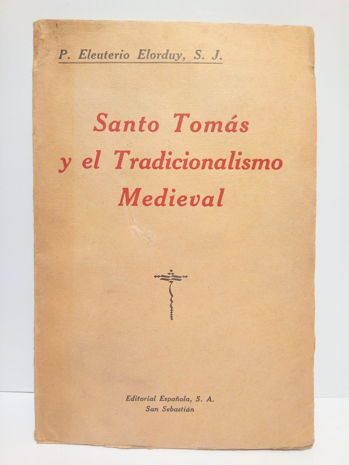 ELORDUY, Eleuterio, S. J. - Santo Roms y el Tradicionalismo Medieval