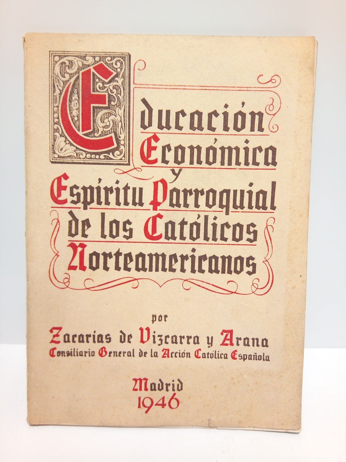 VIZCARRA Y ARANA, Zacaras - Educacin econmica y espritu parroquial de los catlicos norteamericanos
