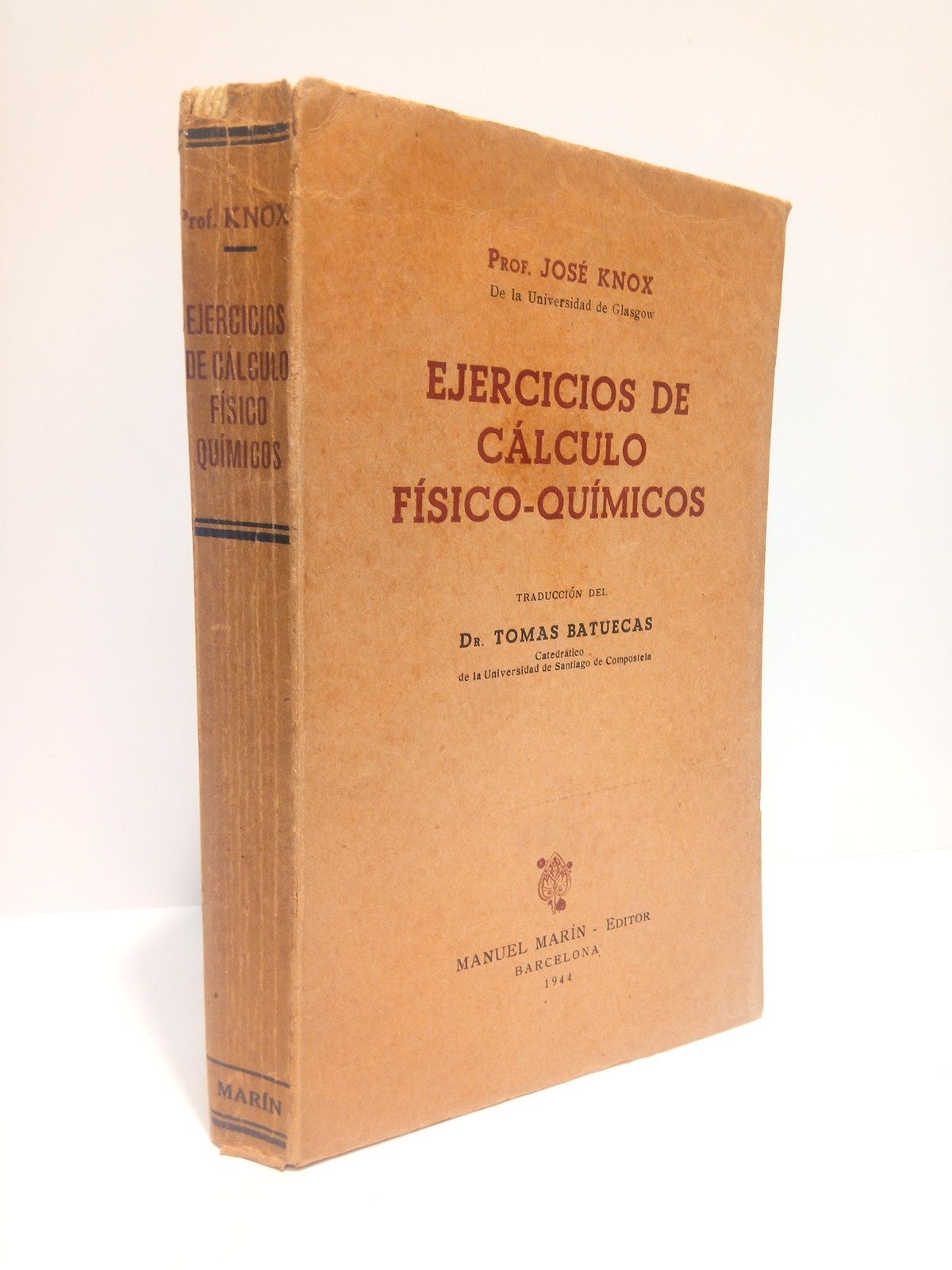 KNOX, Jos (Prof. de la Univ. de Glasgow) - Ejercicios de calculo fsico - quimocos /  Traduc. por el Dr. Toms Batuecas
