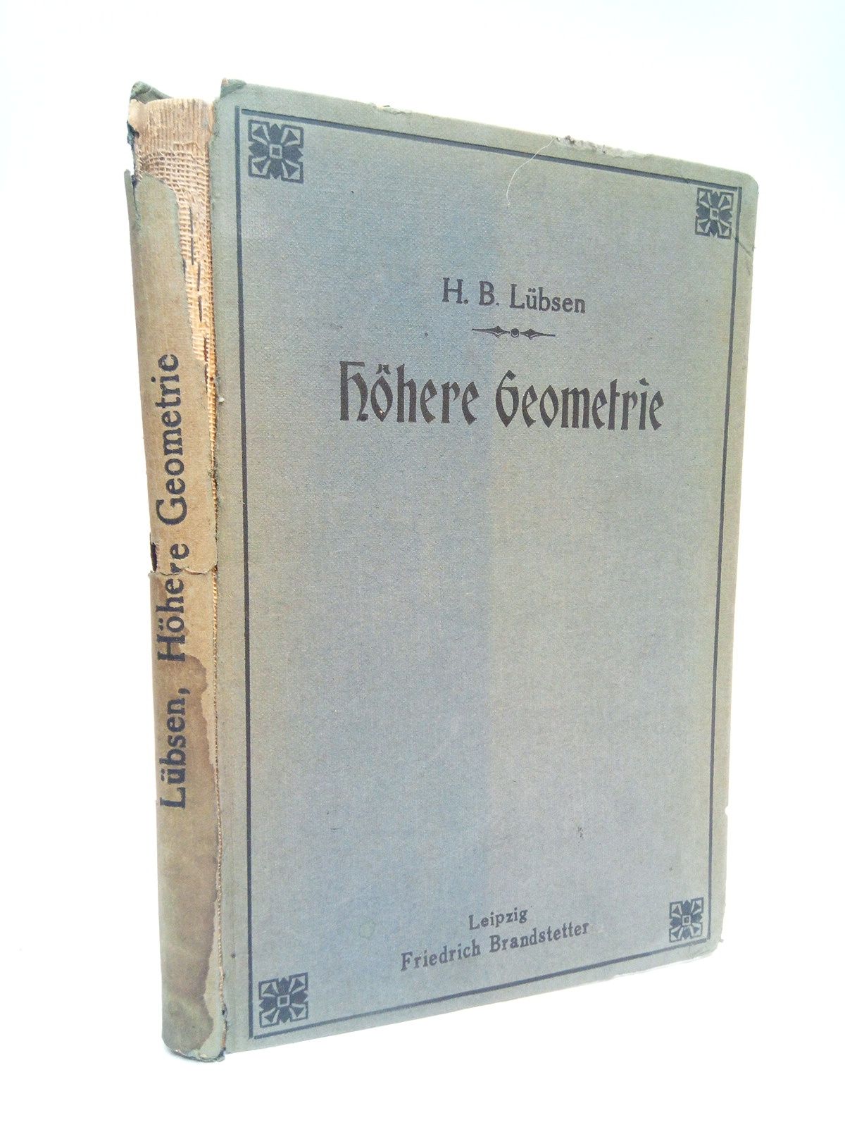 LBSEN, H. B. (editor) - Ausfhrliches Lehrbuch der analytischen oder Hhern Geometrie. Zum Selbstunterricht mit Rcksicht auf das Notwendigste und Wichtigsten /  bearbeitet von H. B. Lbsen