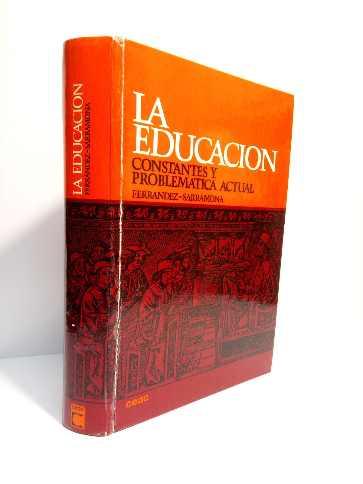 FERRANDEZ, Adalberto y Jaime Sarramona - La Educacin. Constantes y problemtica actual