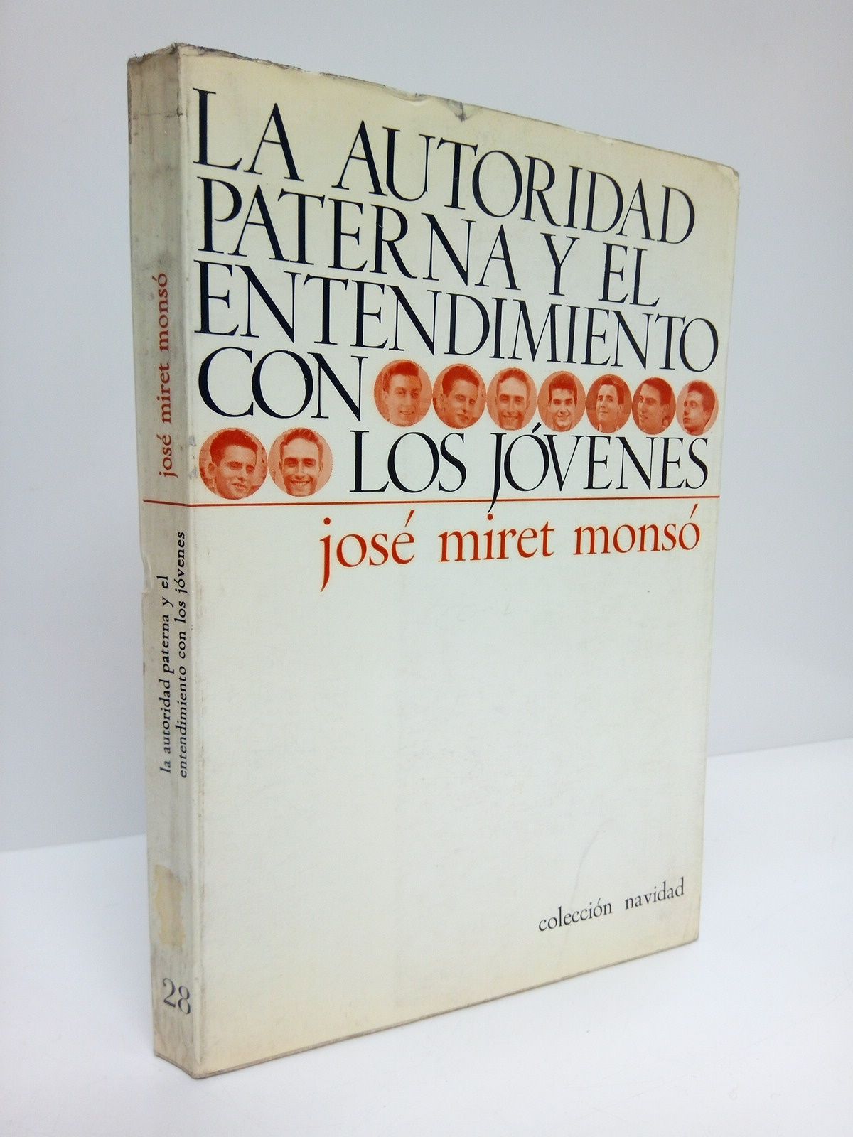 MIRET MONSO, Jos - La autoridad paterna y el entendimiento con los jvenes /  Eplogo de Carles Ulisses Moulines