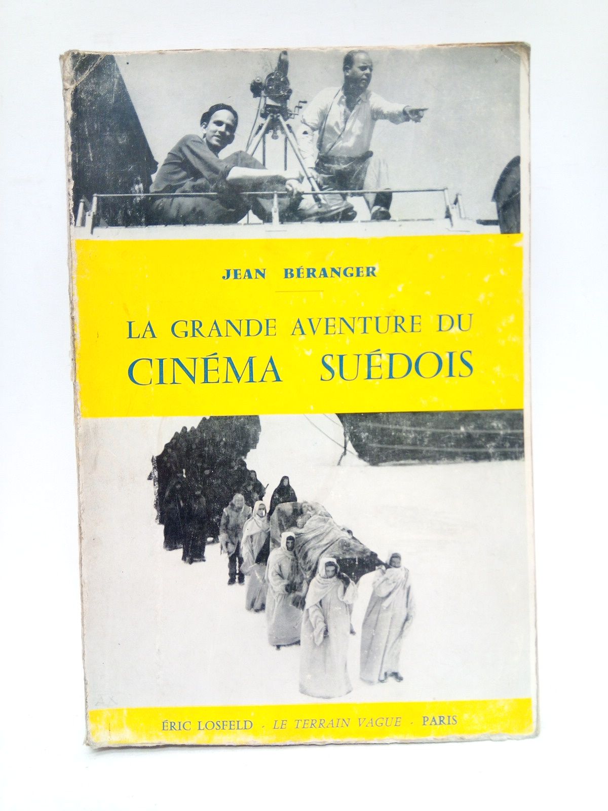 BERANGER, Jean - La grande aventure du cinma sudois