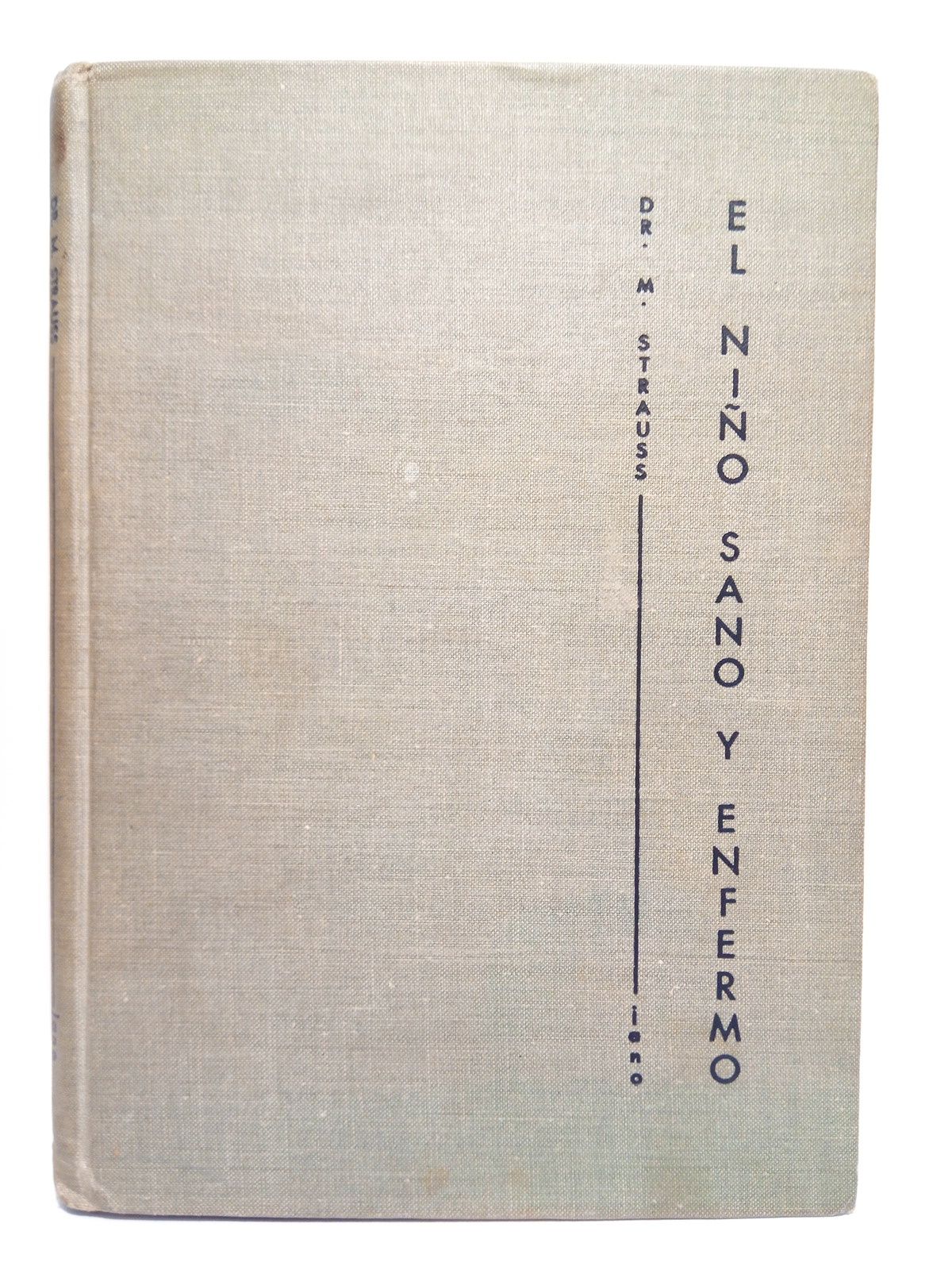 STRAUSS, Dr. M. - El nio sano y enfermo /  Traduccin de Antonio Ayn