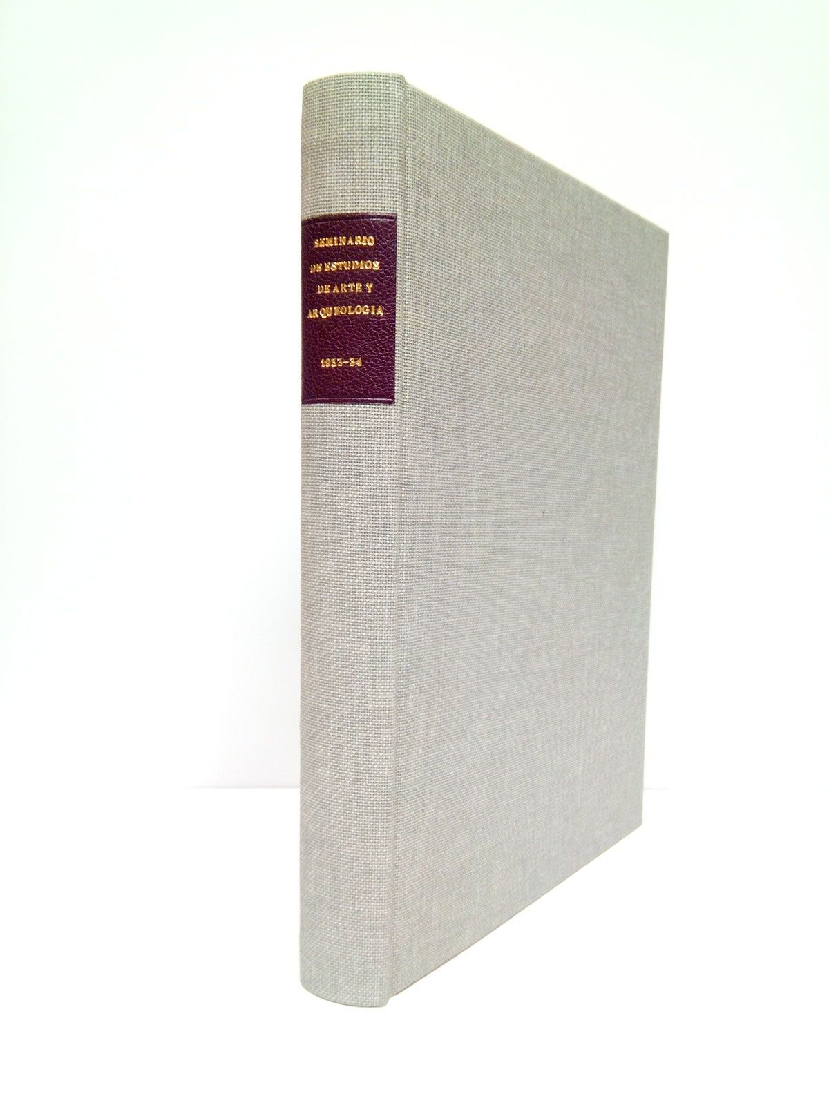 SEMINARIO DE ESTUDIOS DE ARTE Y ARQUEOLOGIA - Seminario de Estudios de Arte y Arqueologa. [Universidad de Valladolid] Facultad de Historia. Boletn de Trabajos. 3er. Trimestre, Fascculo VI. Curso de 1933 - 1934