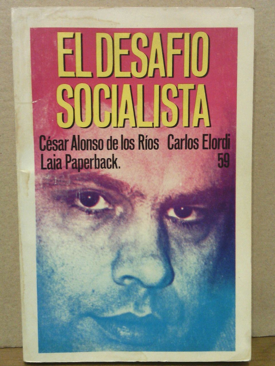 ALONSO DE LOS RIOS, Cesar y Carlos Elordi - El desafo socialista