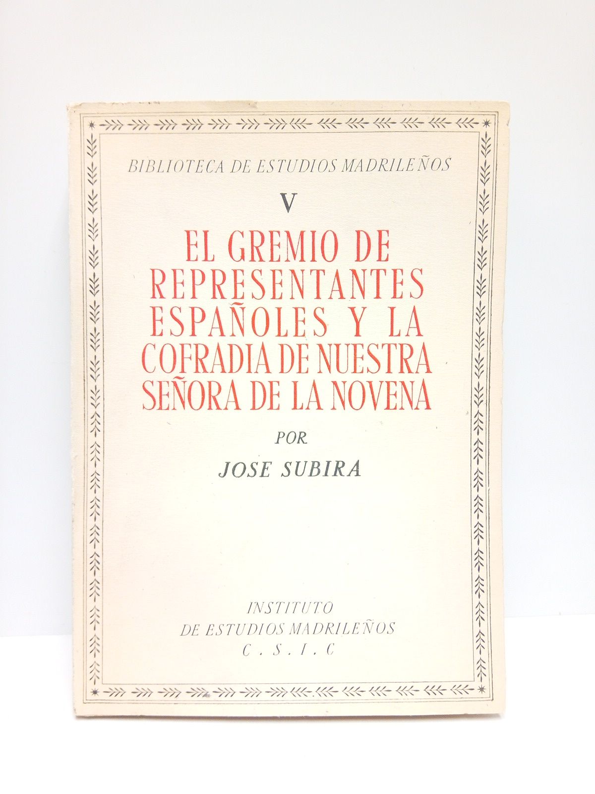 SUBIRA, Jos - El Gremio de Representantes Espaoles y la Cofrada de Nuestra Seora de la Novena