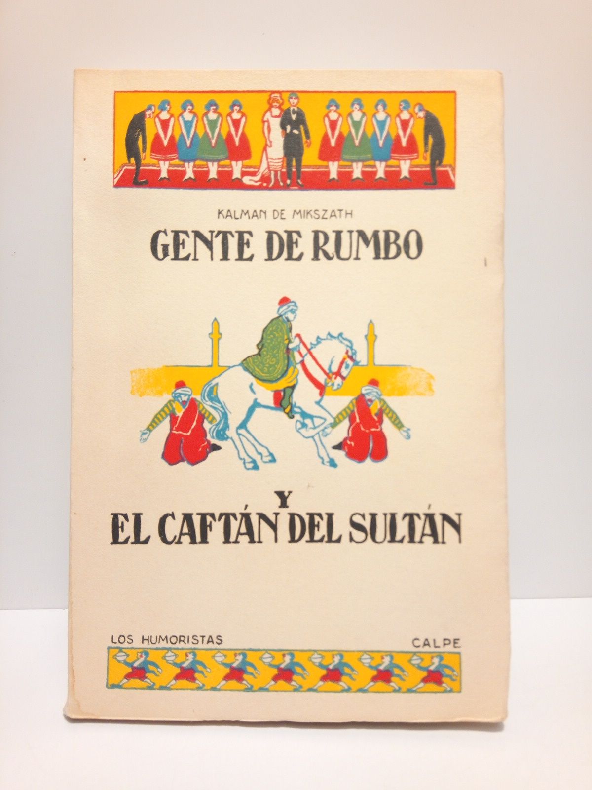 MIKSZATH, Klmn de - Gente de rumbo y El Caftn del Sultn /  Traduccin por Andrs Rvsz