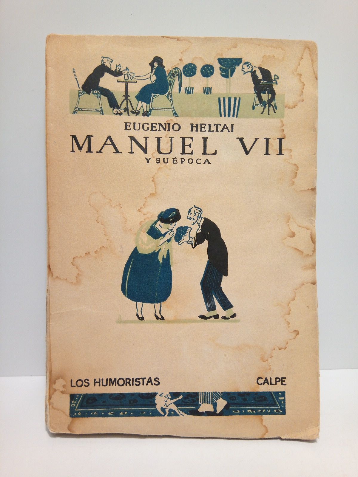 HELTAI, Eugenio - Manuel VII y su poca (segunda parte de 
