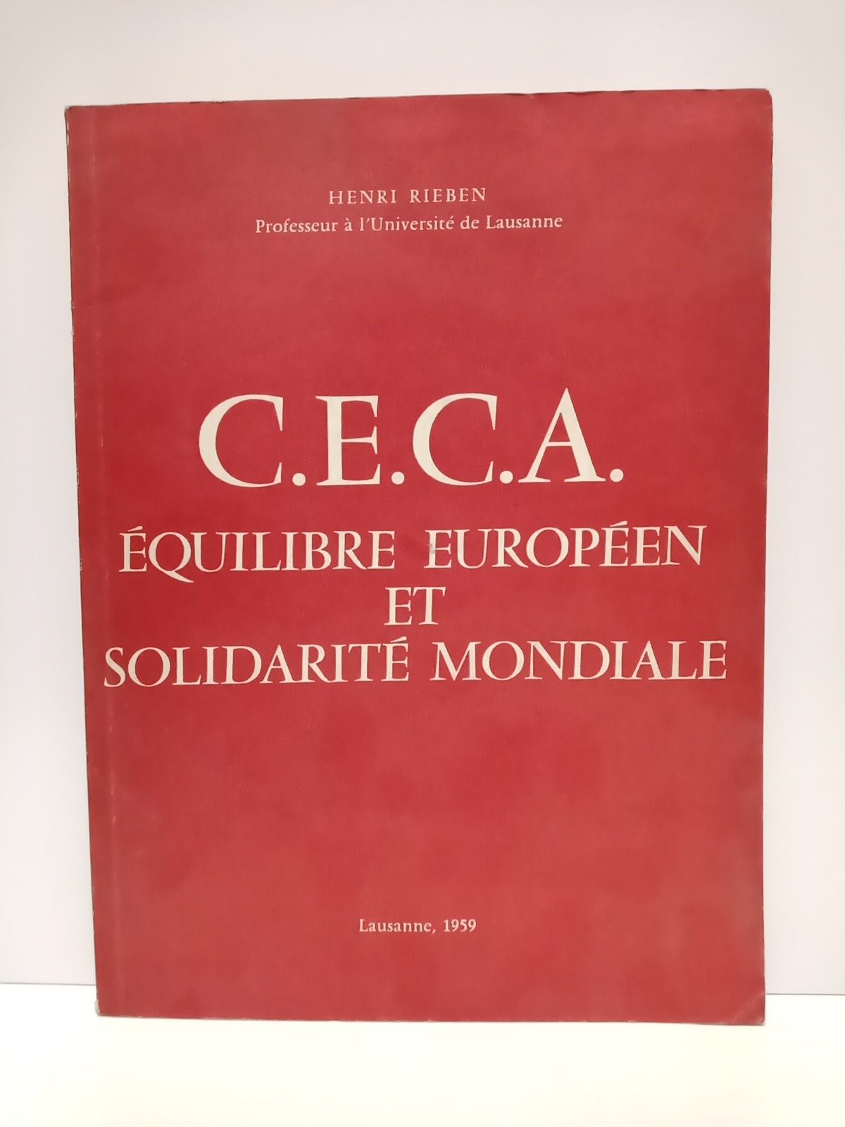 RIEBEN, Henri - C.E.C.A.: Equilibre europen et solidarit mondiale