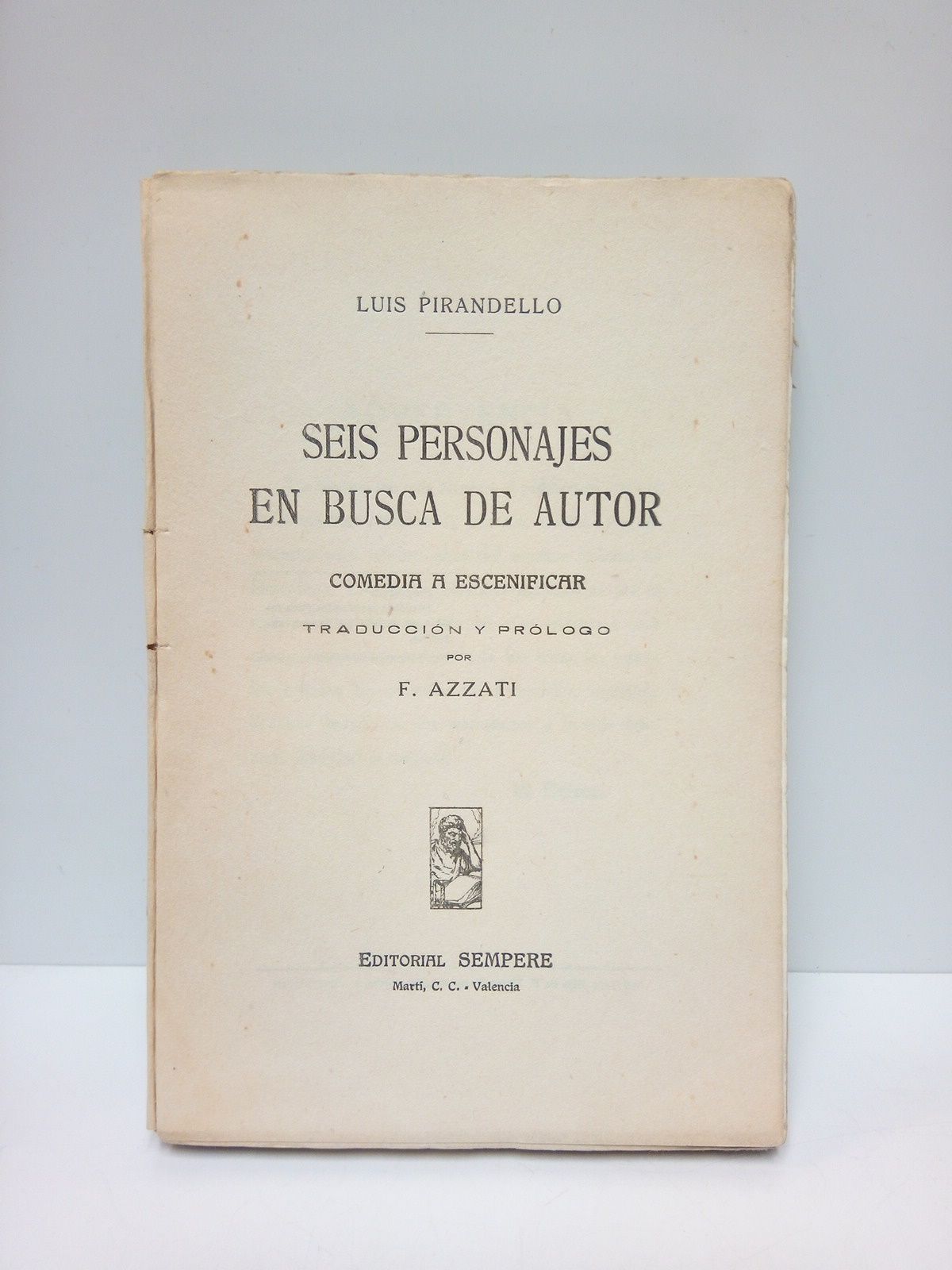 PIRANDELLO, Luis - Seis personajes en busca de autor (Comedia a escenificar) /  Traduccin y prlogo por F. Azzati