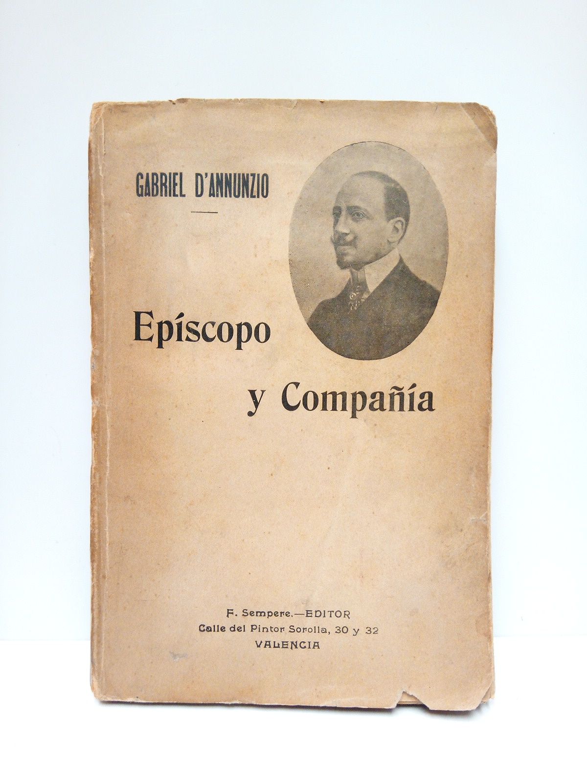D'ANNUNZIO, Gabriel - Epscopo y Cia. (Las campanas, La cuada, La siesta, El arca, Los zeques, El mrtir, San Pantalen, El hroe, Anales de Ana) /  Traduccin de Roberto Robert (hijo)