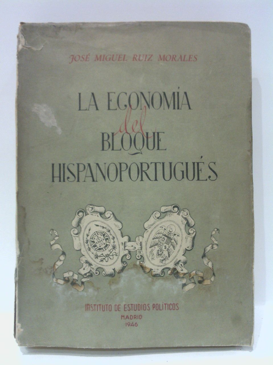 RUIZ MORALES, Jos Miguel - La economa del bloque hispanoportugues