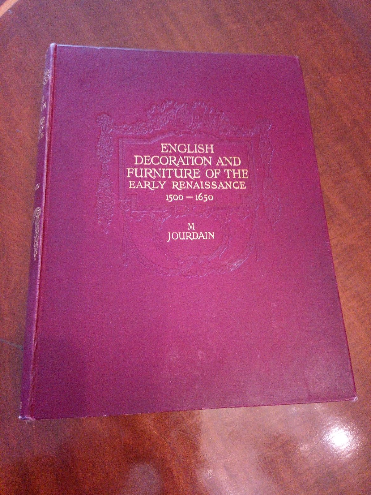 JOURDAIN, M. - English Decoration and Furniture of the early renaissance (1500 - 1650). An account of its development and characteristic forms /  Foreword by Edward F. Strange
