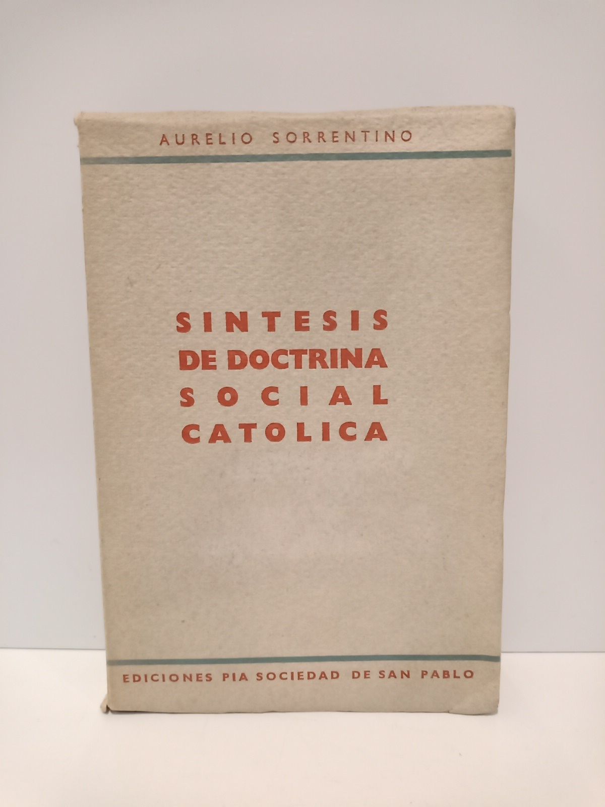 SORRENTINO, Aurelio - Sntesis de la doctrina social catlica /  Versin del italiano por el R. P. E. Aguilar
