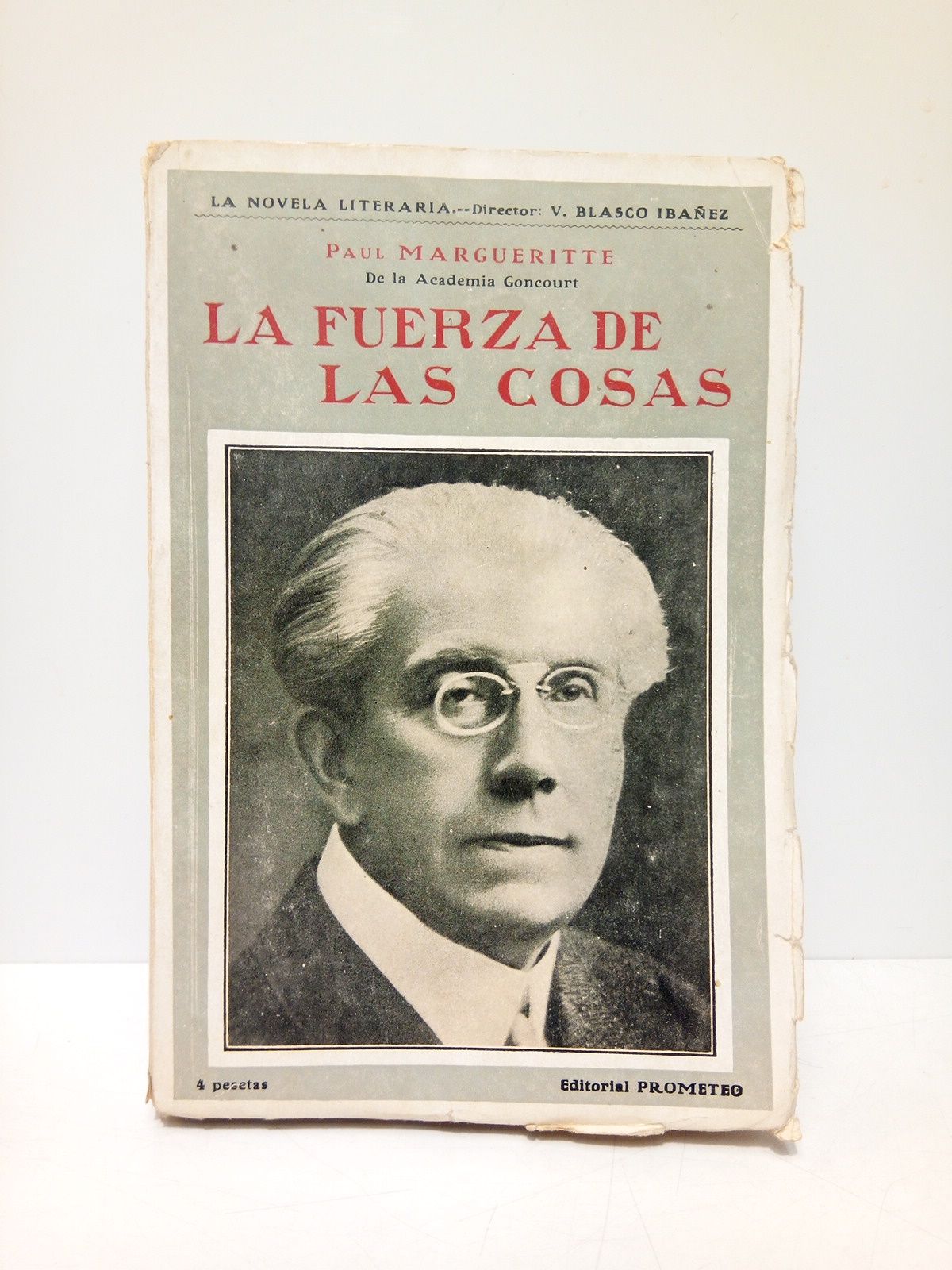 MARGUERITTE, Paul - La fuerza de las cosas (novela) /  Prlogo de Vicente Blasco Ibaez