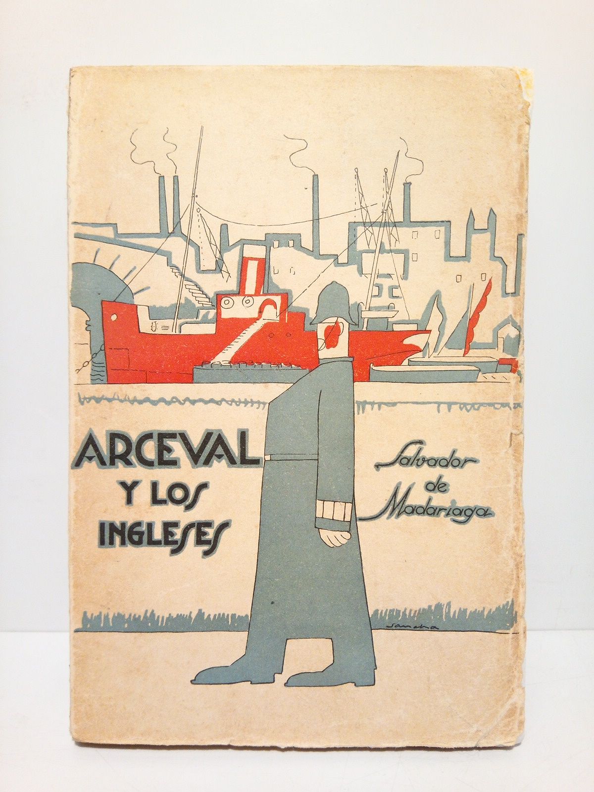 MADARIAGA, Salvador de - Arceval y los ingleses: Juicios pstumos sobre Inglaterra que escribi Julio Arceval /  Los publica con una nota biogrfica de su autor, Salvador de Madariaga