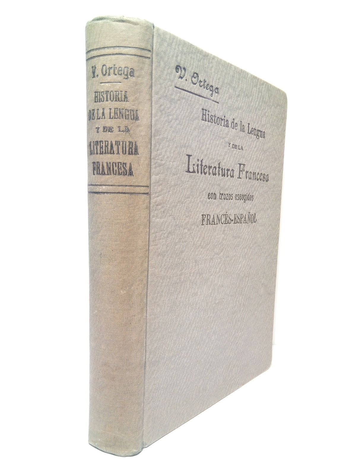 ORTEGA, Visitacin - Historia de la lengua y de la literatura francesa /  Con trozos escogidos Francs-Espaol, por Visitacin Ortega