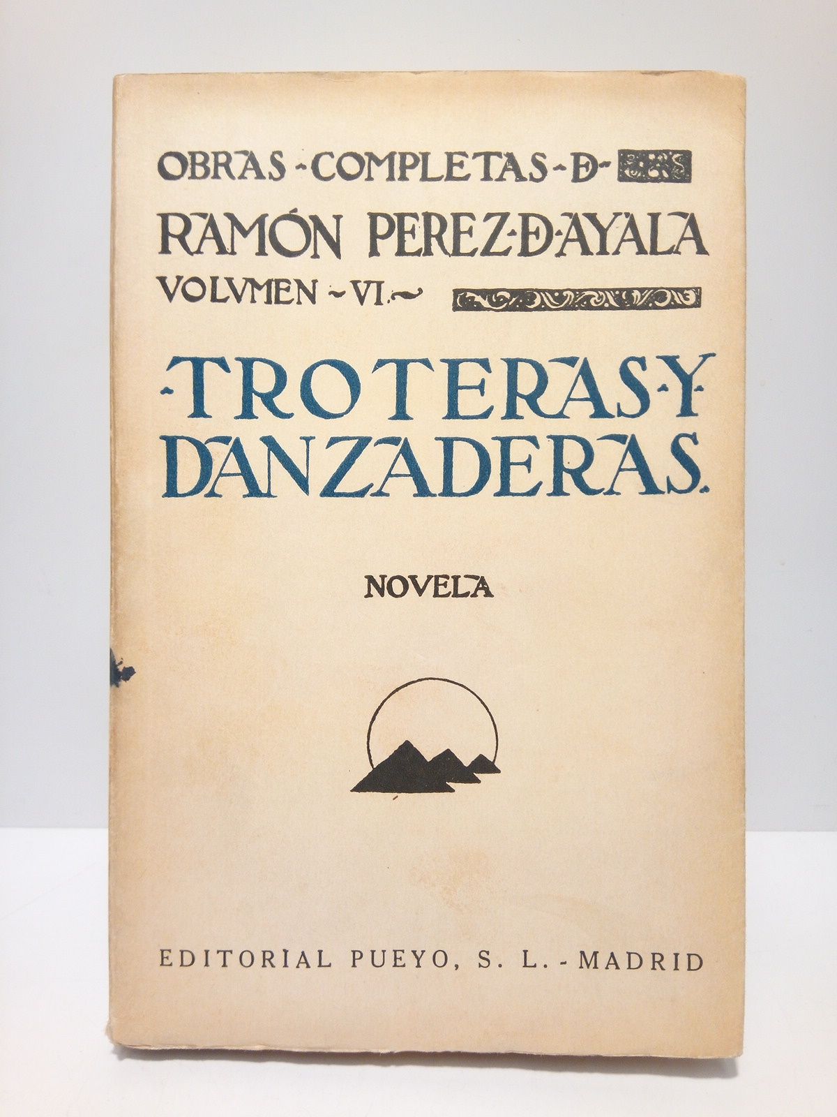 PEREZ DE AYALA, Ramn - Troteras y danzaderas (Novela)