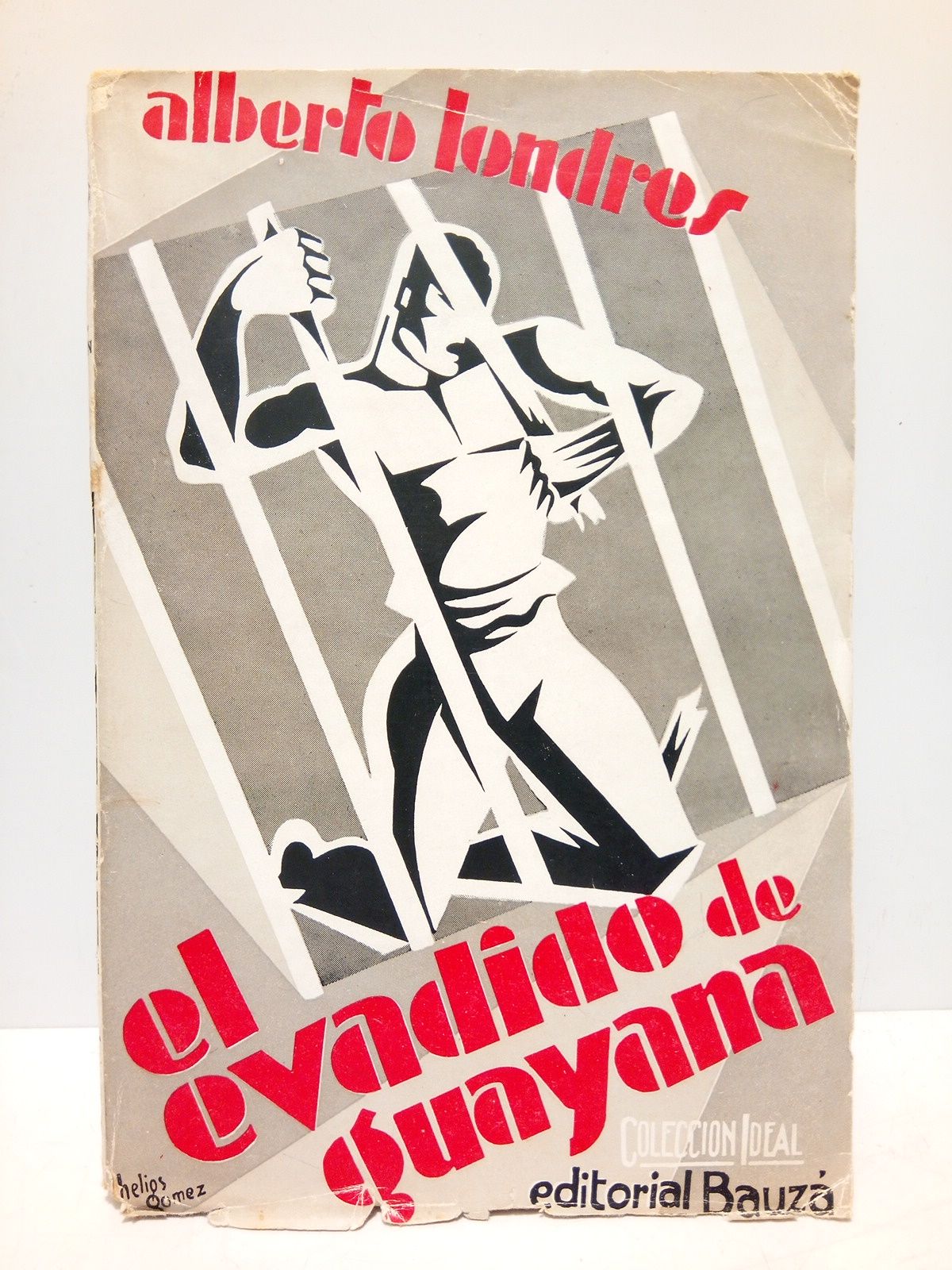 LONDRES, Alberto - El evadido de Guayana /  Traduc. de Manuel Gil de Oto