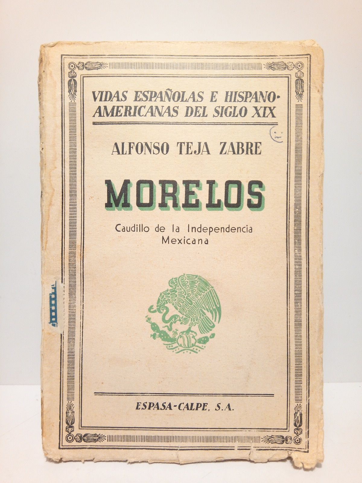 TEJA ZABRE, Alfonso - Morelos, caudillo de la independencia mexicana