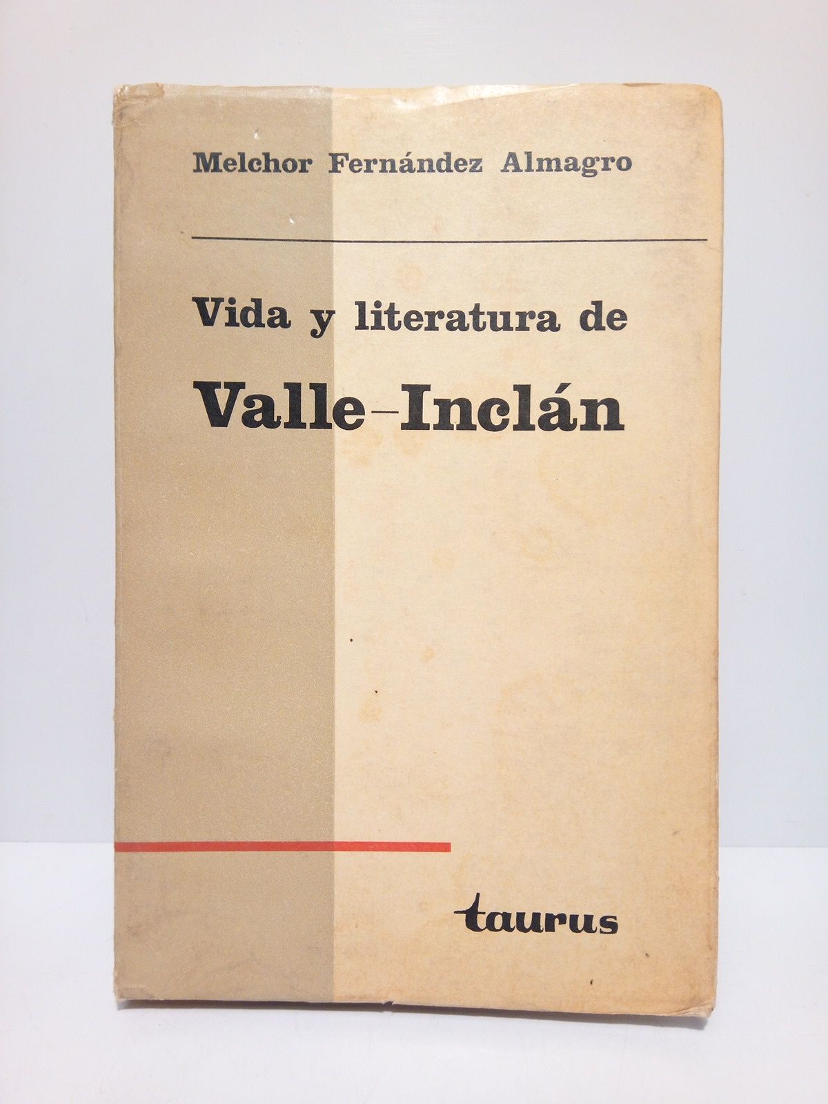 FERNANDEZ ALMAGRO, Melchor - Vida y literatura de Valle-Incln /  Prlogo de F. Garca Pavn