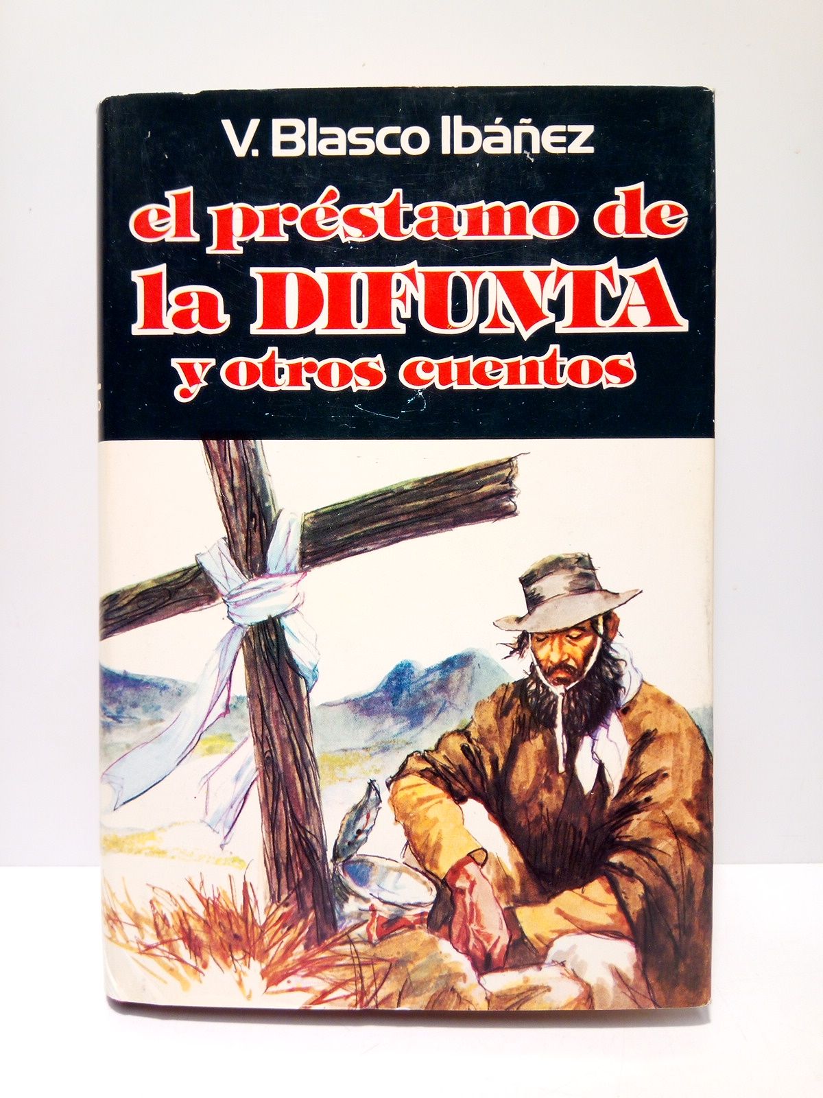 BLASCO IBAEZ, Vicente - El prstamo de la difunta y otros cuentos