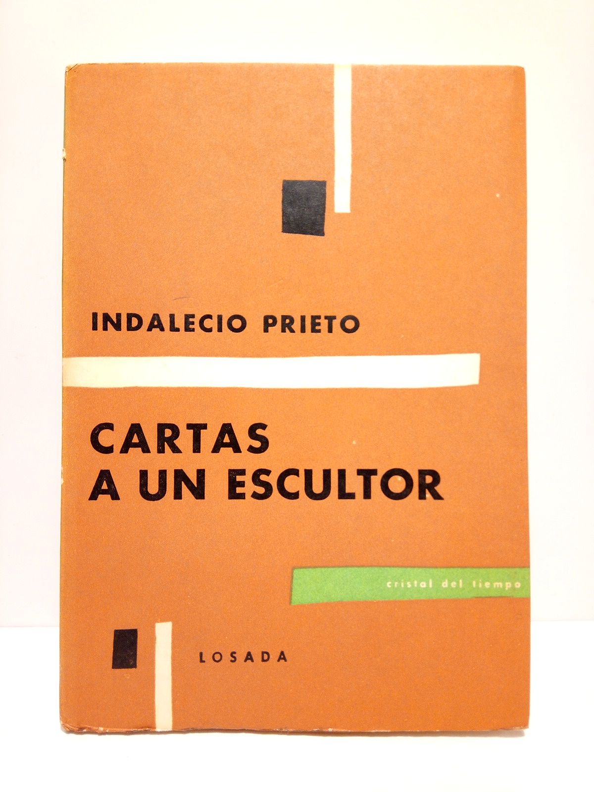 PRIETO, Indalecio - Cartas a un escultor: pequeos detalles de grandes sucesos