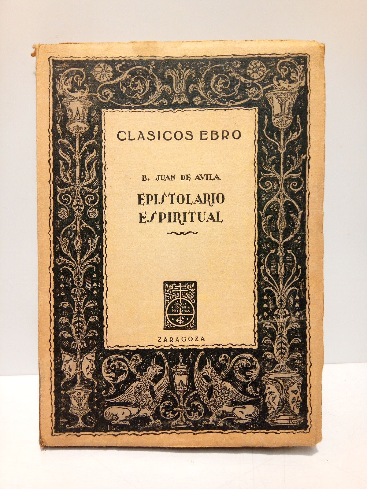 JUAN DE AVILA, Beato [San] - Epistolario espiritual /  Seleccin, estudio y notas por Manuel de Montoli