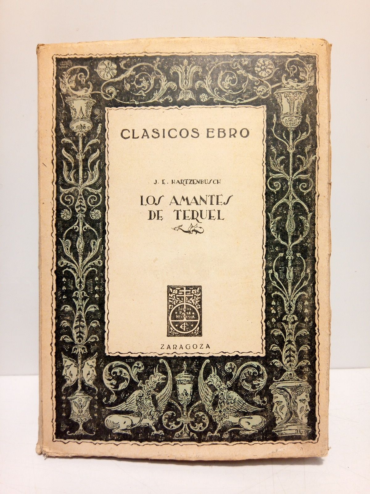 HARTZENBUSCH, Juan Eugenio - Los Amantes de Teruel /  Edicin, estudio y notas por Alfonso Morera Sanmartn