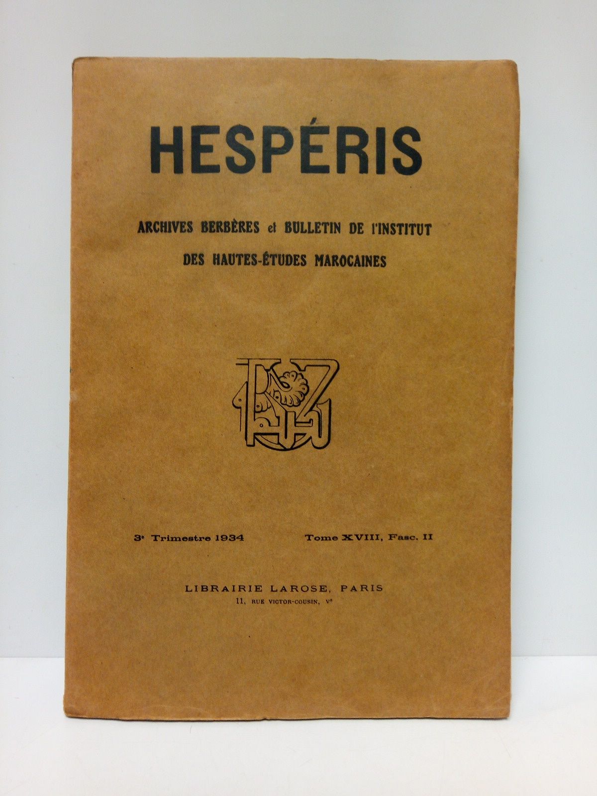 HESPERIS - HESPERIS. Archives Berbres et Bulletin de l'Institut de Hautes-Etudes Marocaines. (Tome XVIII, Anne 1934, 3er. Trimestre, Fascicule II.)